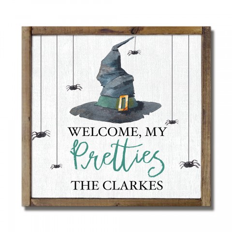 Welcome my Pretties Personalized 13.5 x 13.5 Framed Wood Plaque