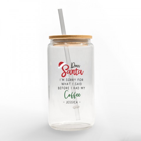 Sorry Before my Coffee Santa Personalized 3 x 5.8 Glass Can Cup