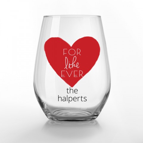 For Like Ever Personalized 3.25 x 4.25 Printed Stemless Wine Glass