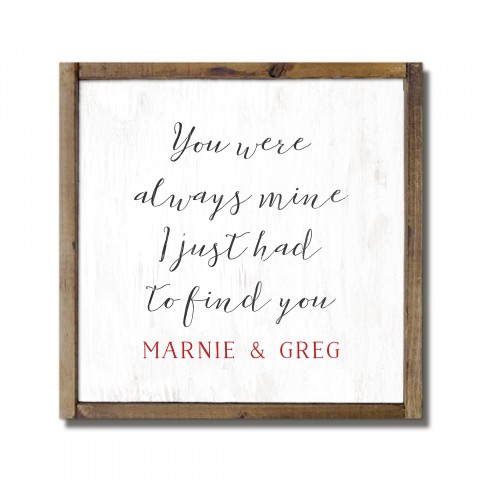 You were Always Mine Personalized 9.5 x 9.5 Framed Wood Plaque