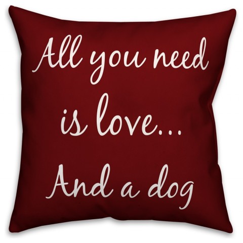 All You Need Is Love and a Dog Red  Outdoor Throw Pillow