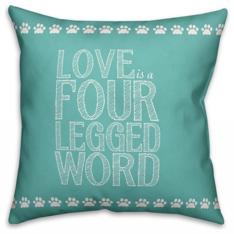 Love is a Four Legged Word  Outdoor Throw Pillow