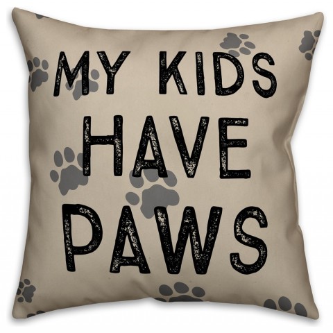 My Kids Have Paws 16x16 Outdoor Throw Pillow