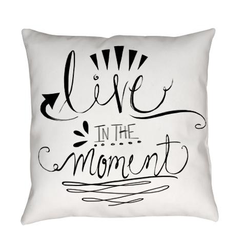 Live In The Moment Everyday Pillow