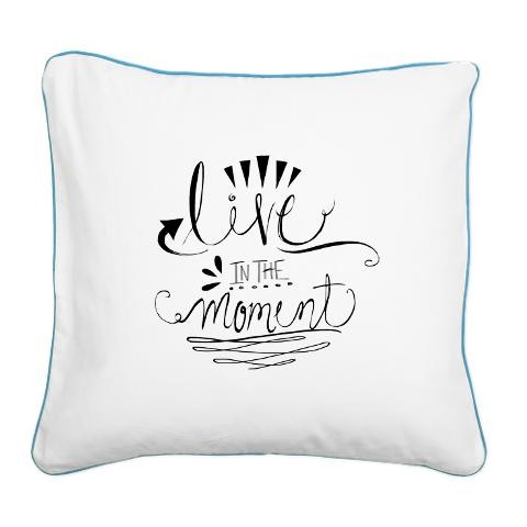 Live In The Moment Square Canvas Pillow