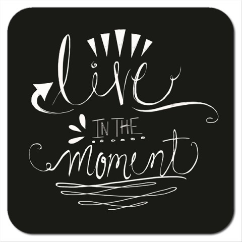 Live in the Moment Coasters