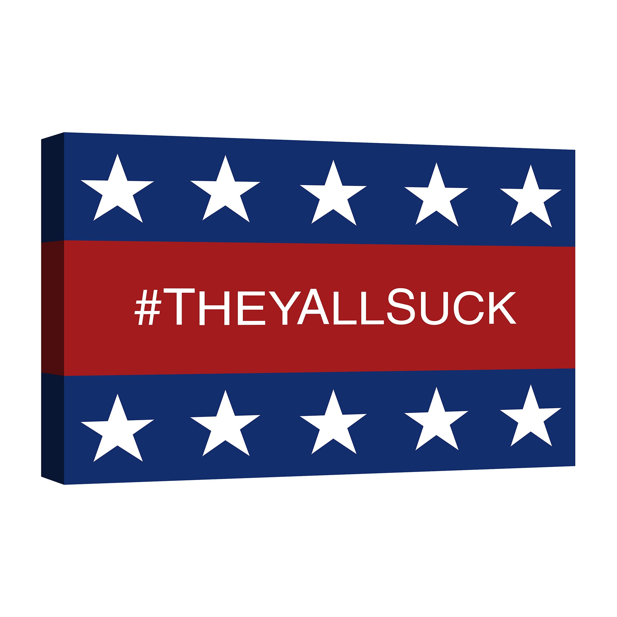 They All Suck Banner 12x18 Canvas Wall Art