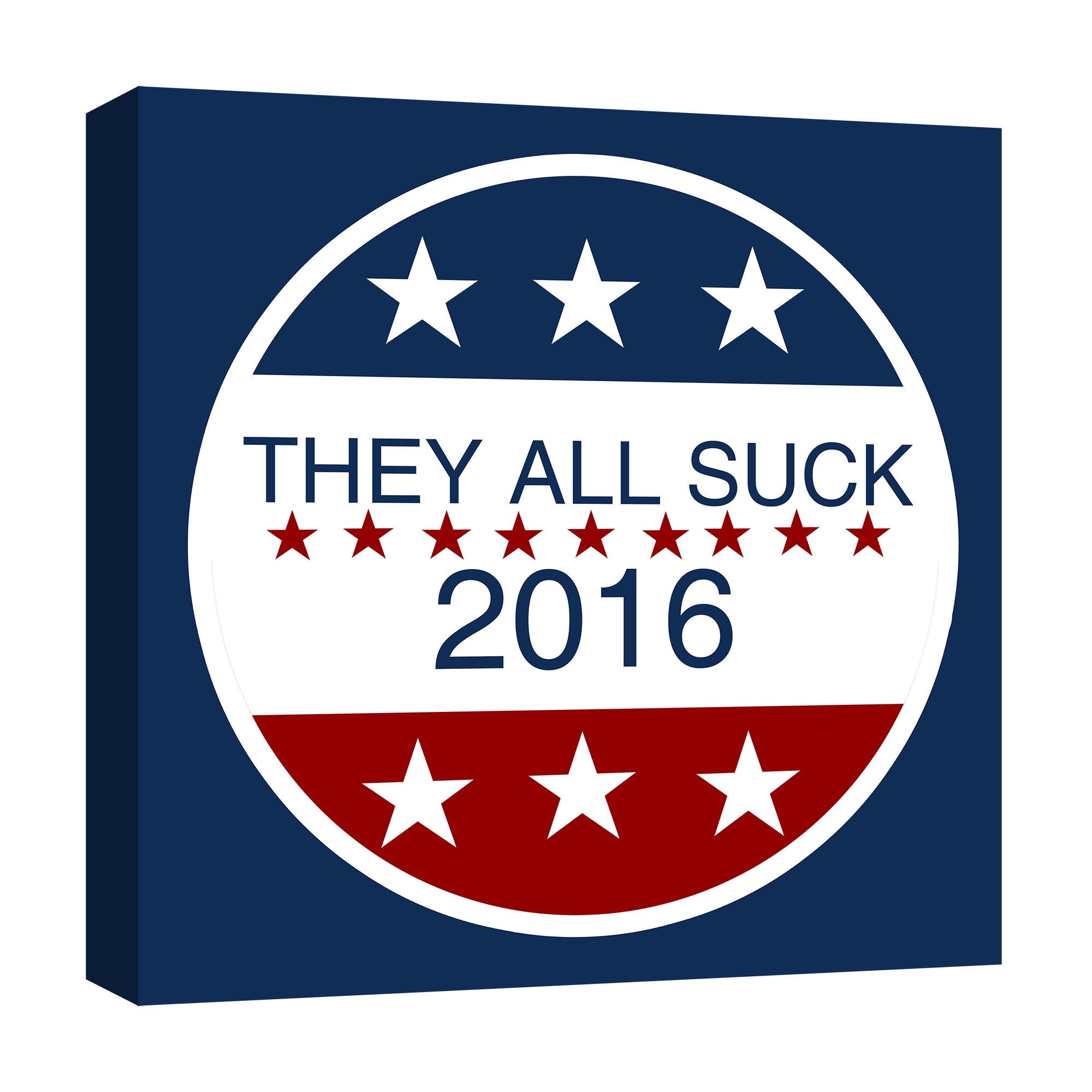 They All Suck Button 16x16 Canvas Wall Art