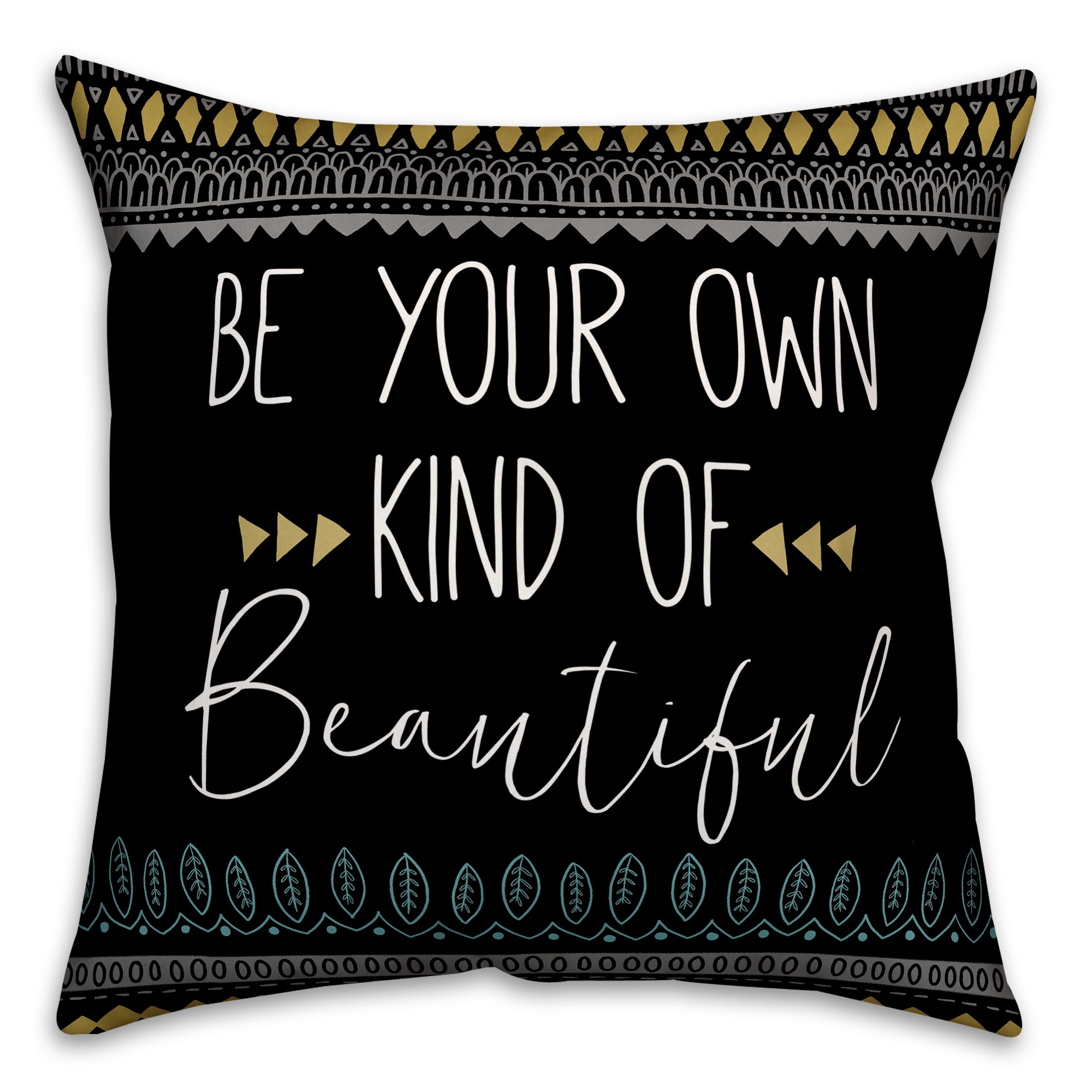 Be Your Own Kind of Beautiful Tribal 18x18 Faux Suede Throw Pillow Front