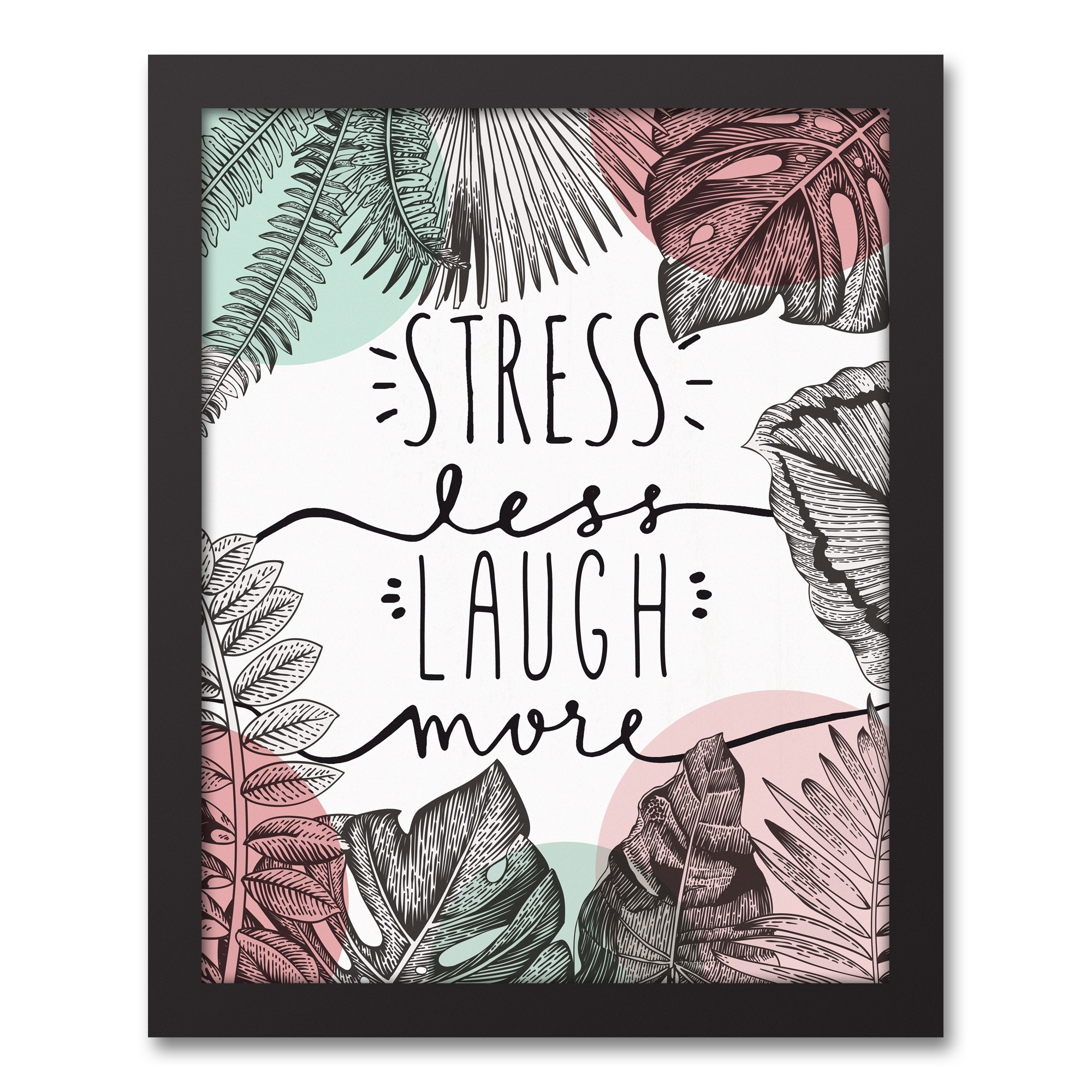  Stress Less Laugh More Framed Wall Art
