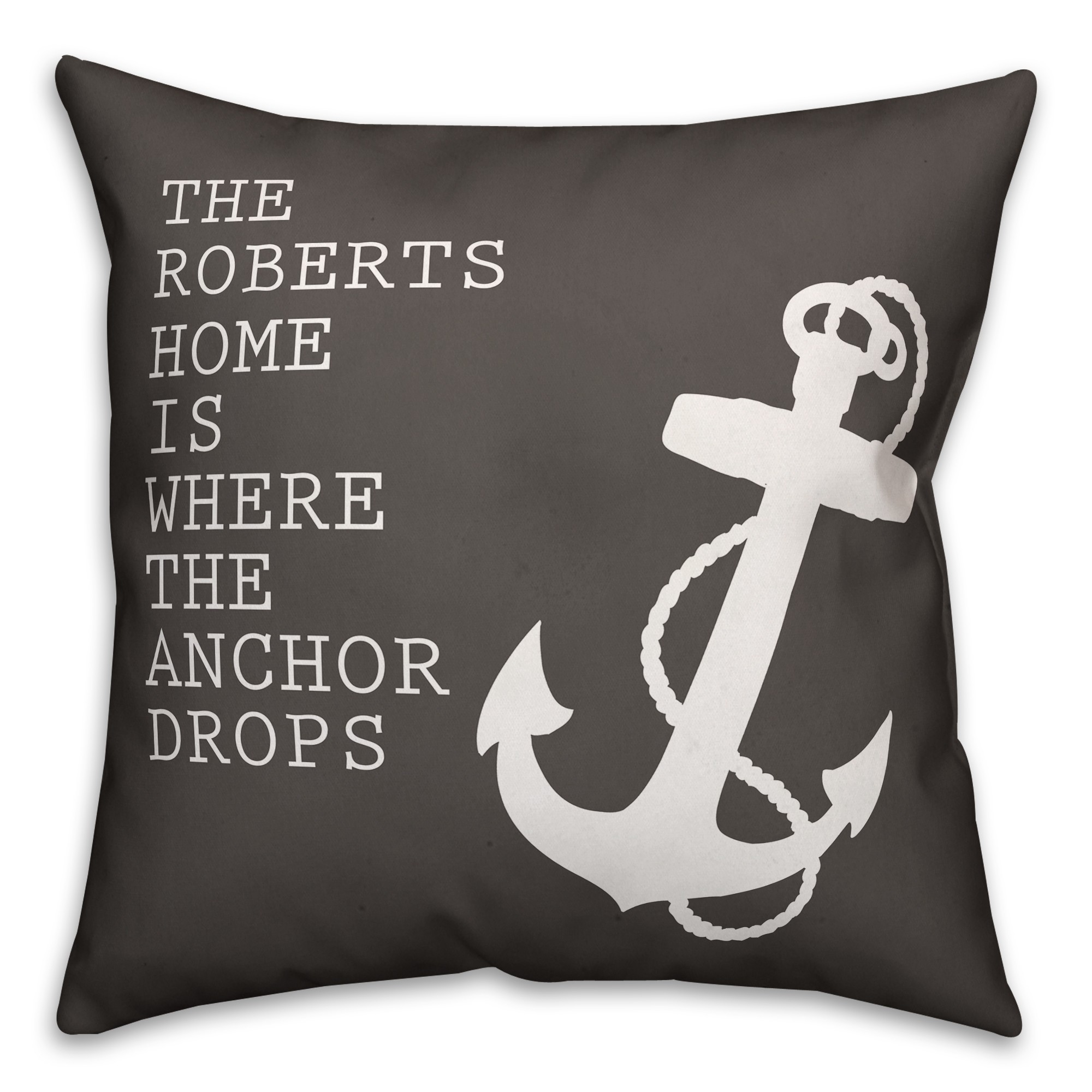 Personalized Name Where The Anchor Drops 18x18 Personalized Spun Poly Pillow