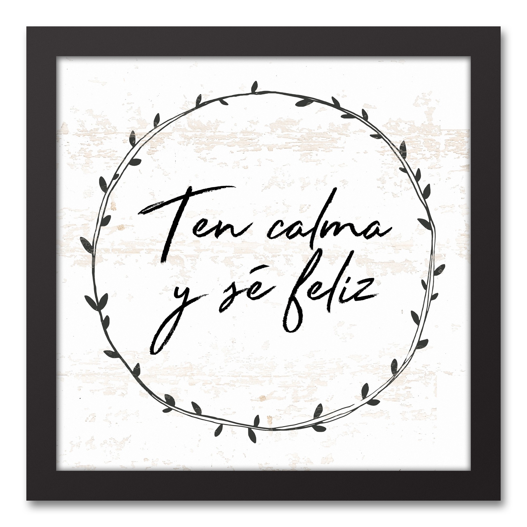 Ten Calma Y Se Feliz 12x12 Black Framed Canvas