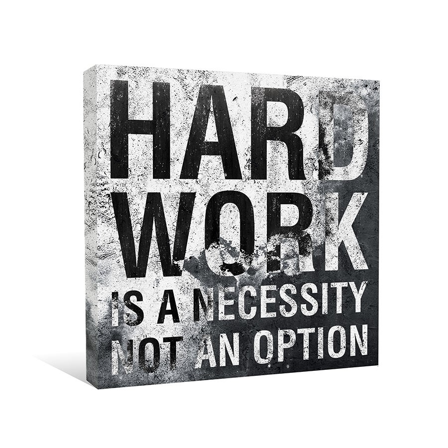 Hard Work Is A Necessity Canvas Wall Art 
