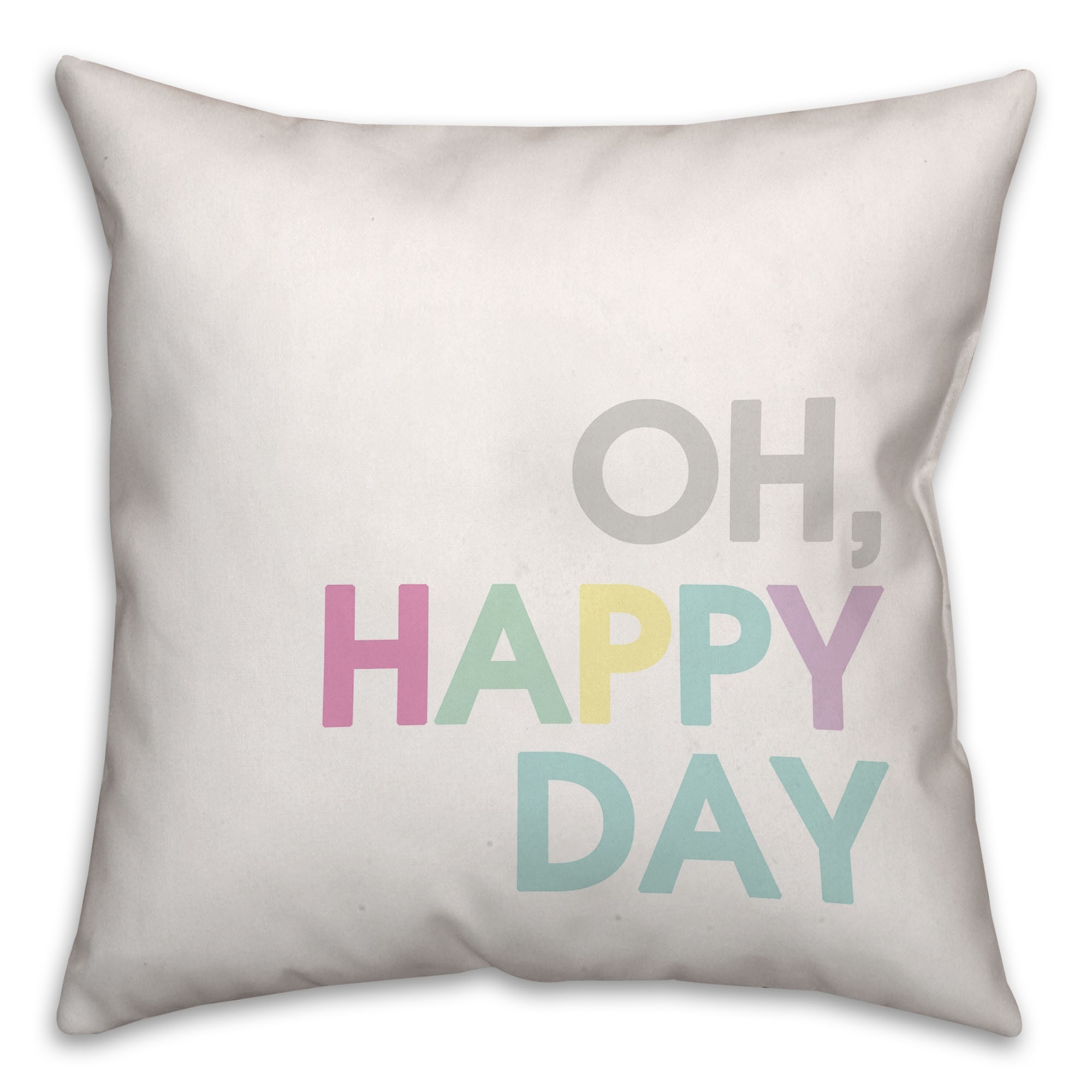 Oh Happy Day 16x16 Throw Pillow