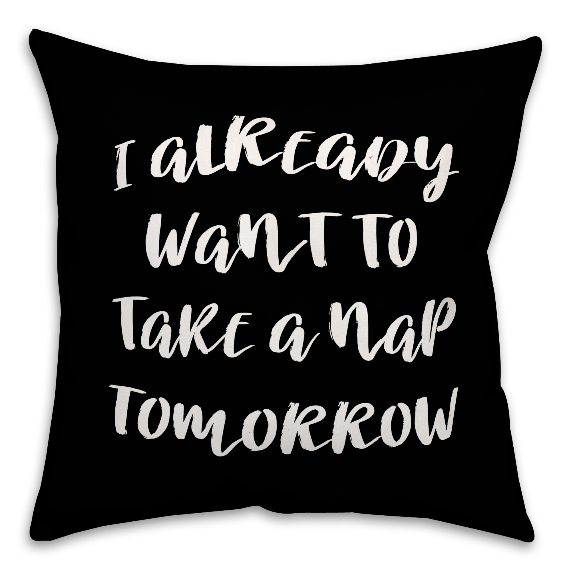 I Want to Nap Tomorrow Charcoal Gray 18x18 Faux Suede Throw Pillow