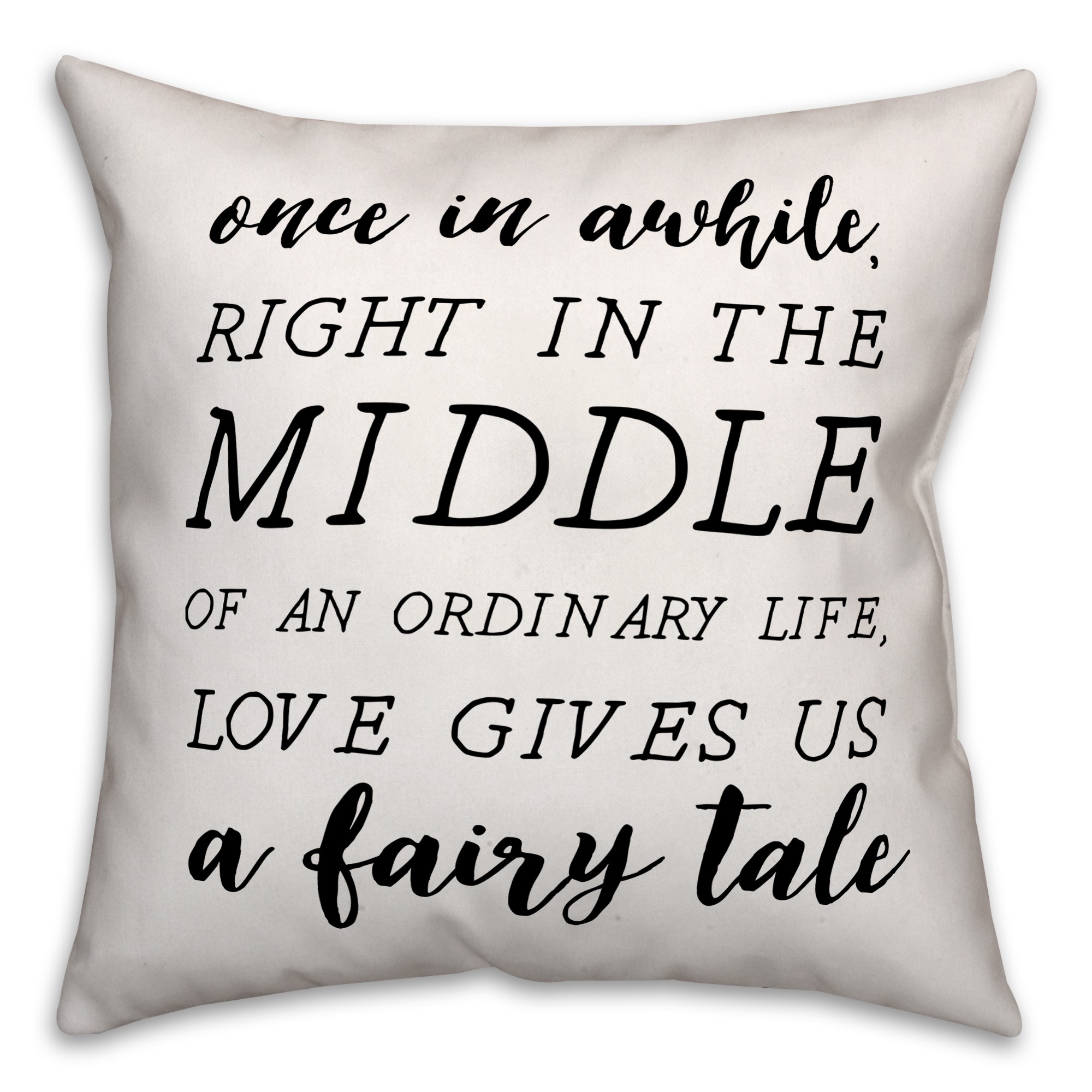 Fairytale Quote Black and White  18x18 Faux Suede Throw Pillow