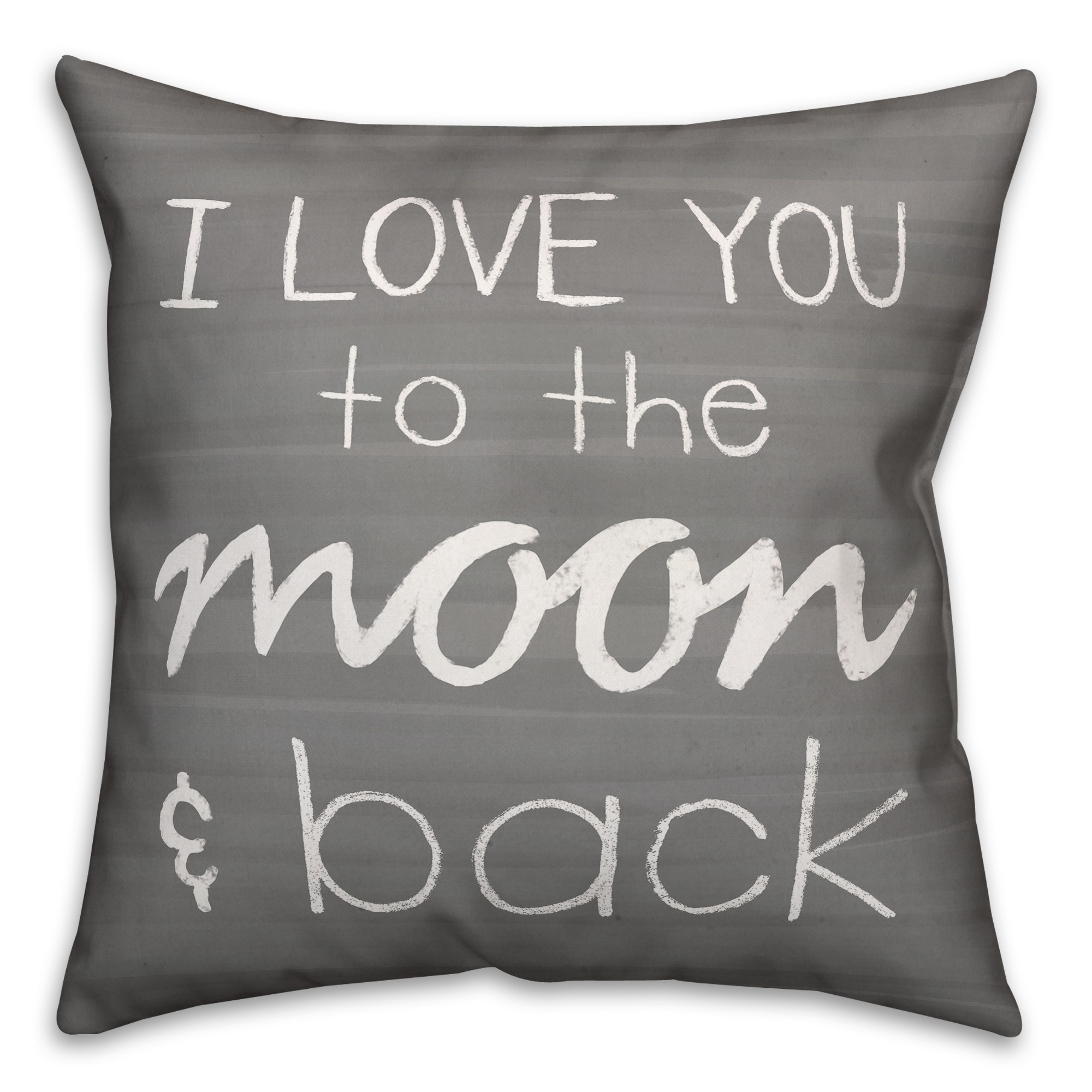 I Love You to the Moon and Back Gray 18x18 Faux Suede Throw Pillow
