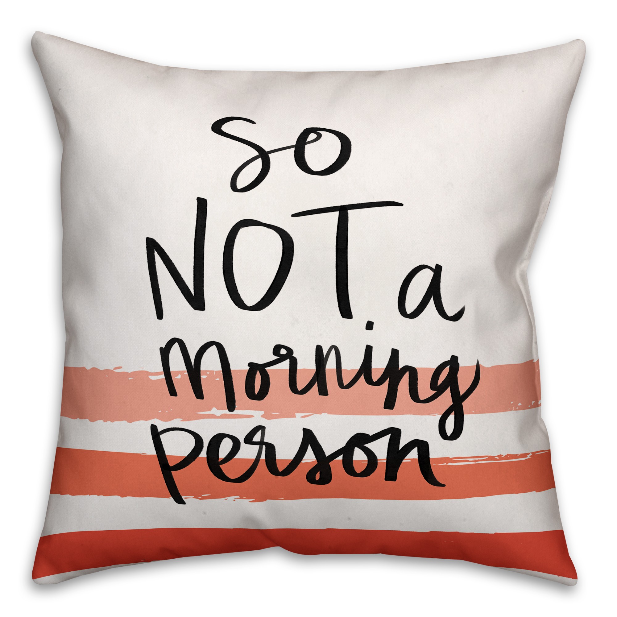 Not a Morning Person 18x18 Throw Pillow