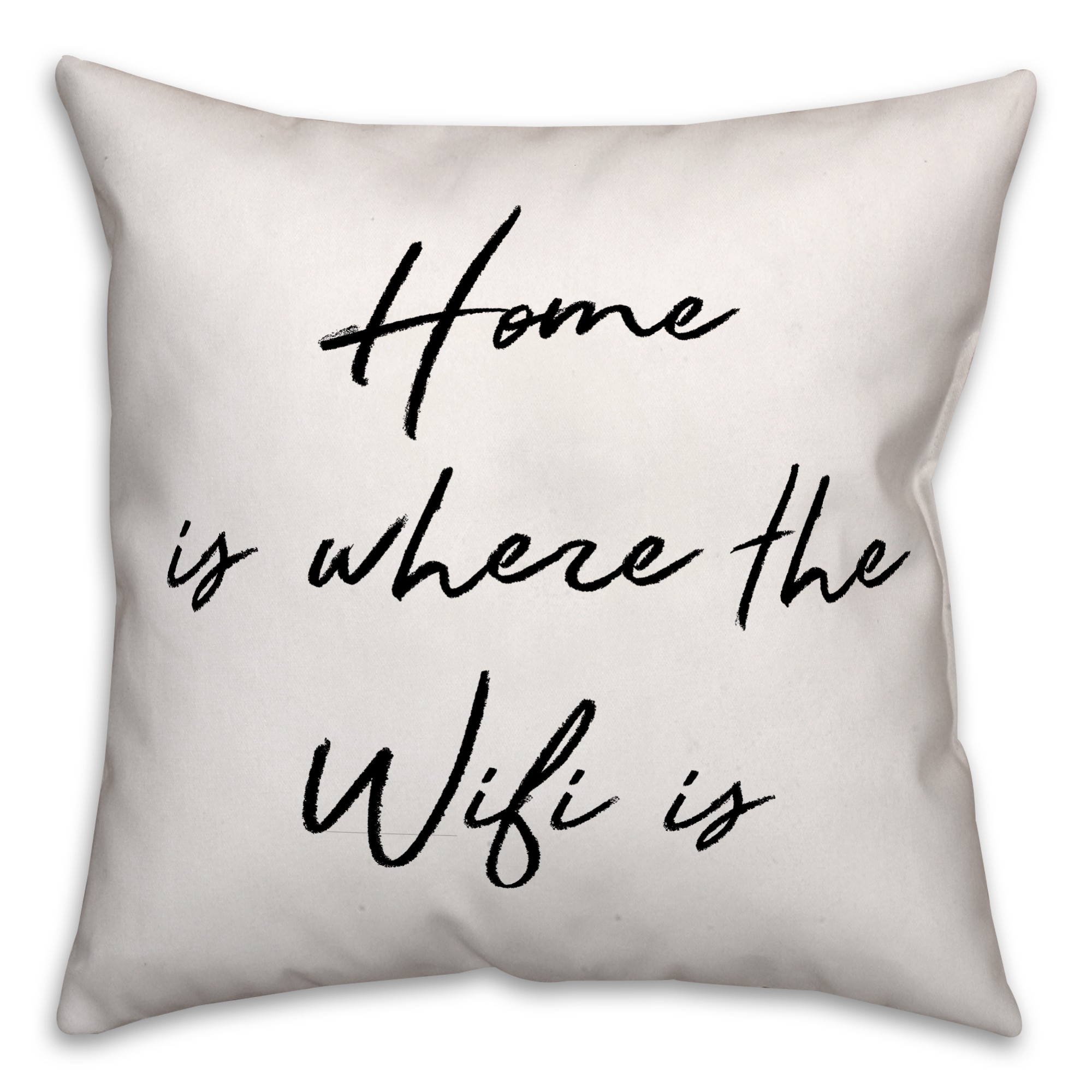 Home is Where the Wifi is 18x18 Throw Pillow