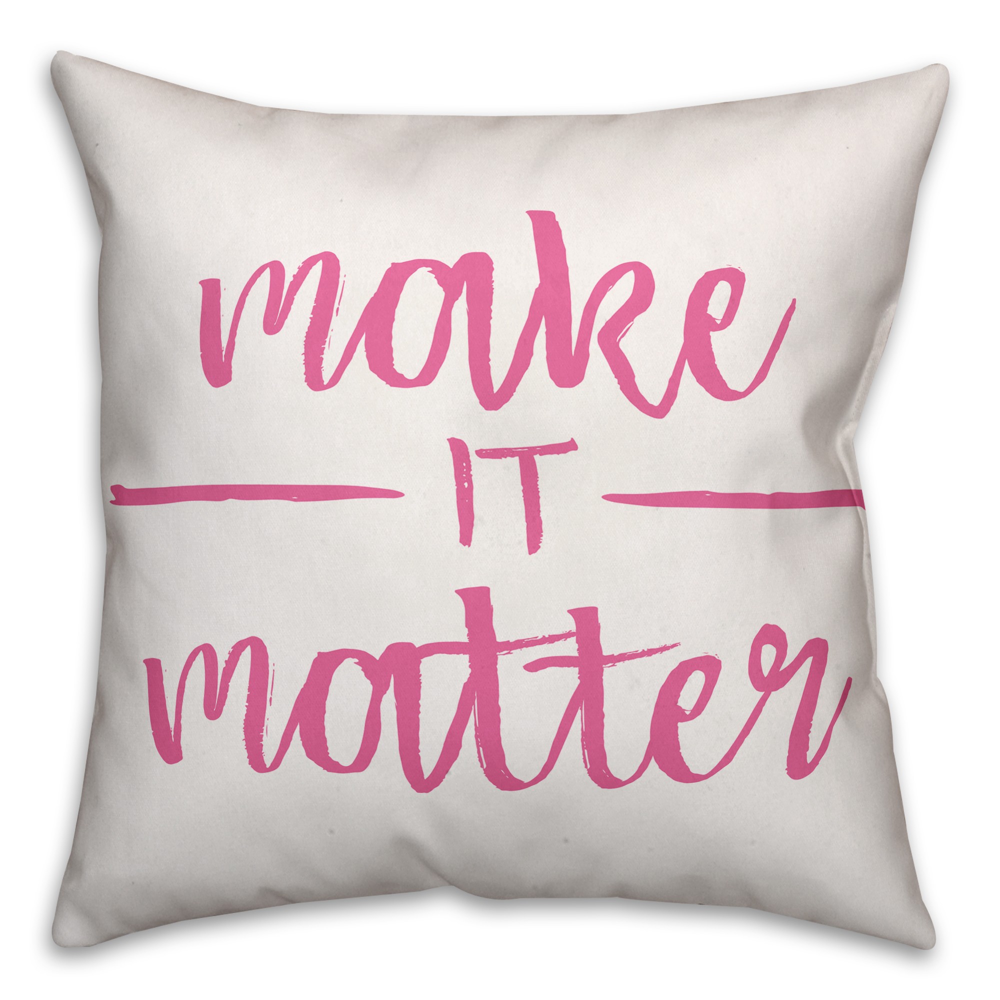 Make it Matter 18x18 Throw Pillow
