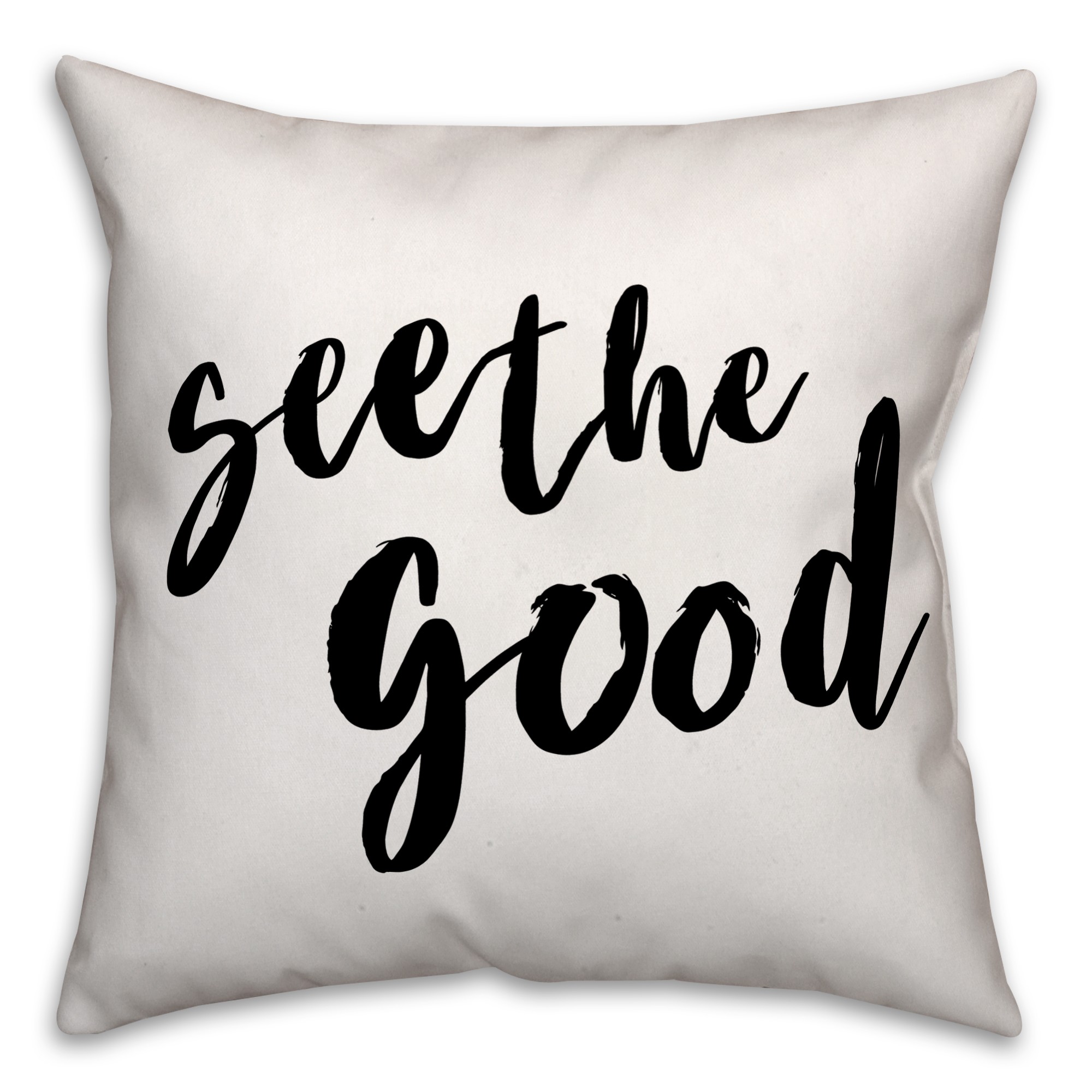 See the Good 18x18 Throw Pillow