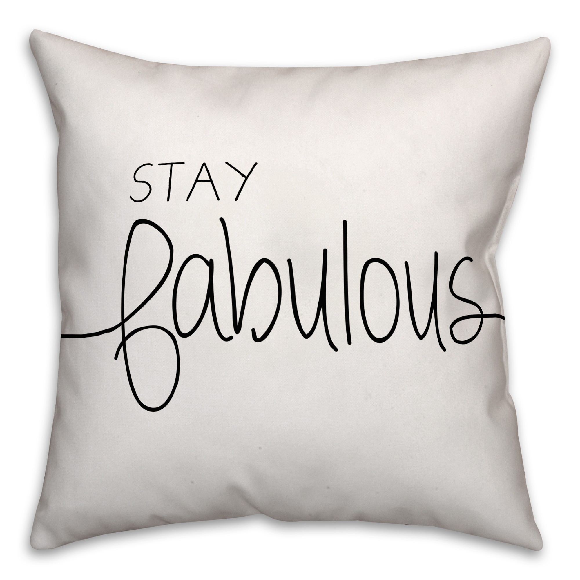 Stay Fabulous 18x18 Throw Pillow