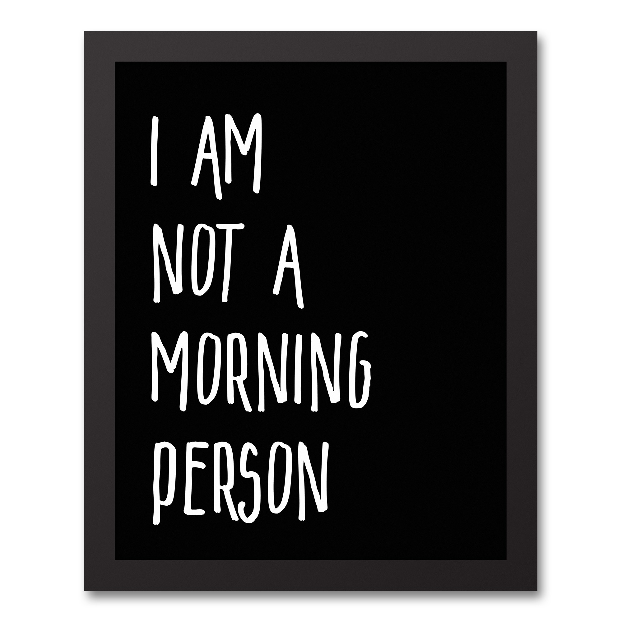 I am Not a Morning Person 11x14 Black Framed Canvas