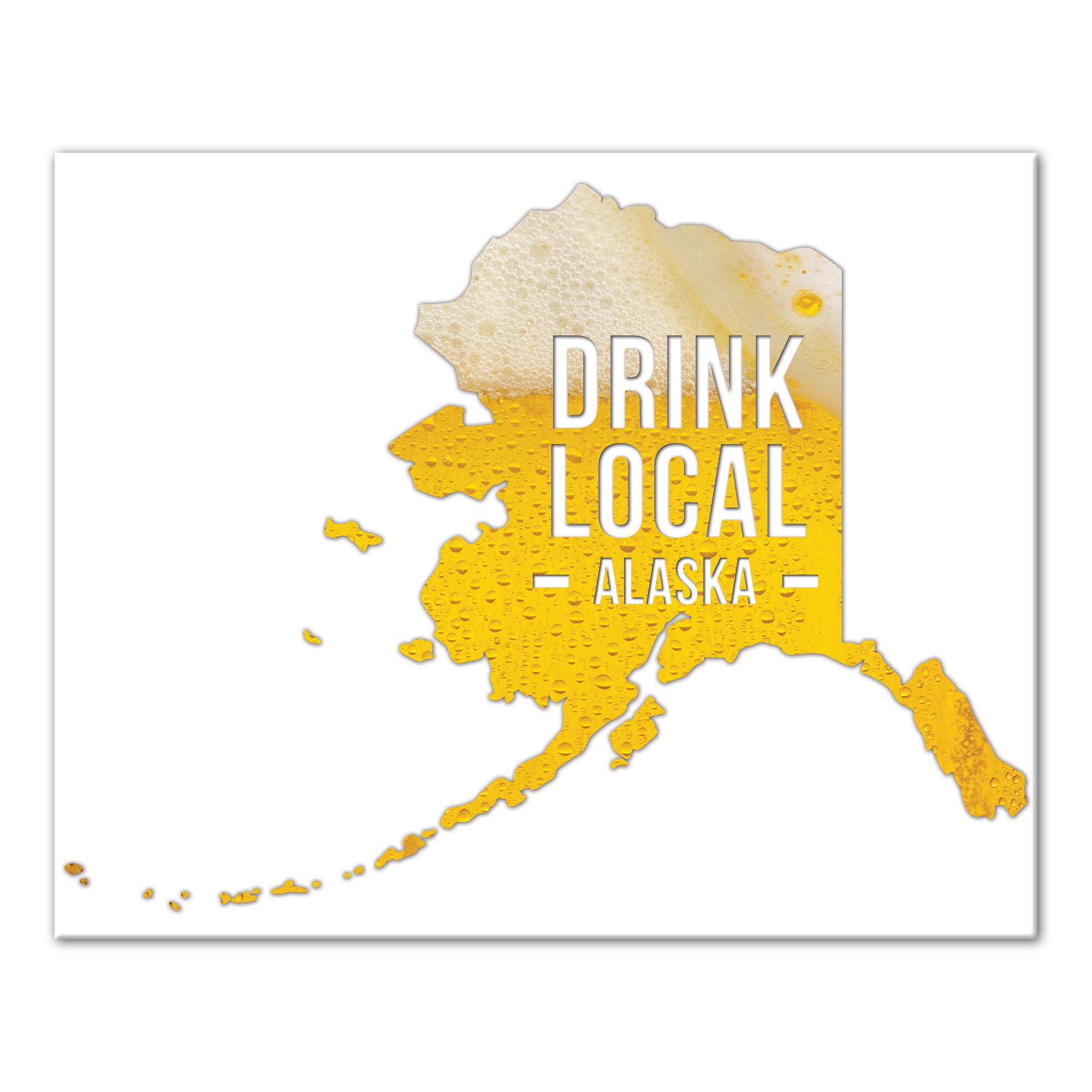 Alaska Drink Local Beer  Wall Art