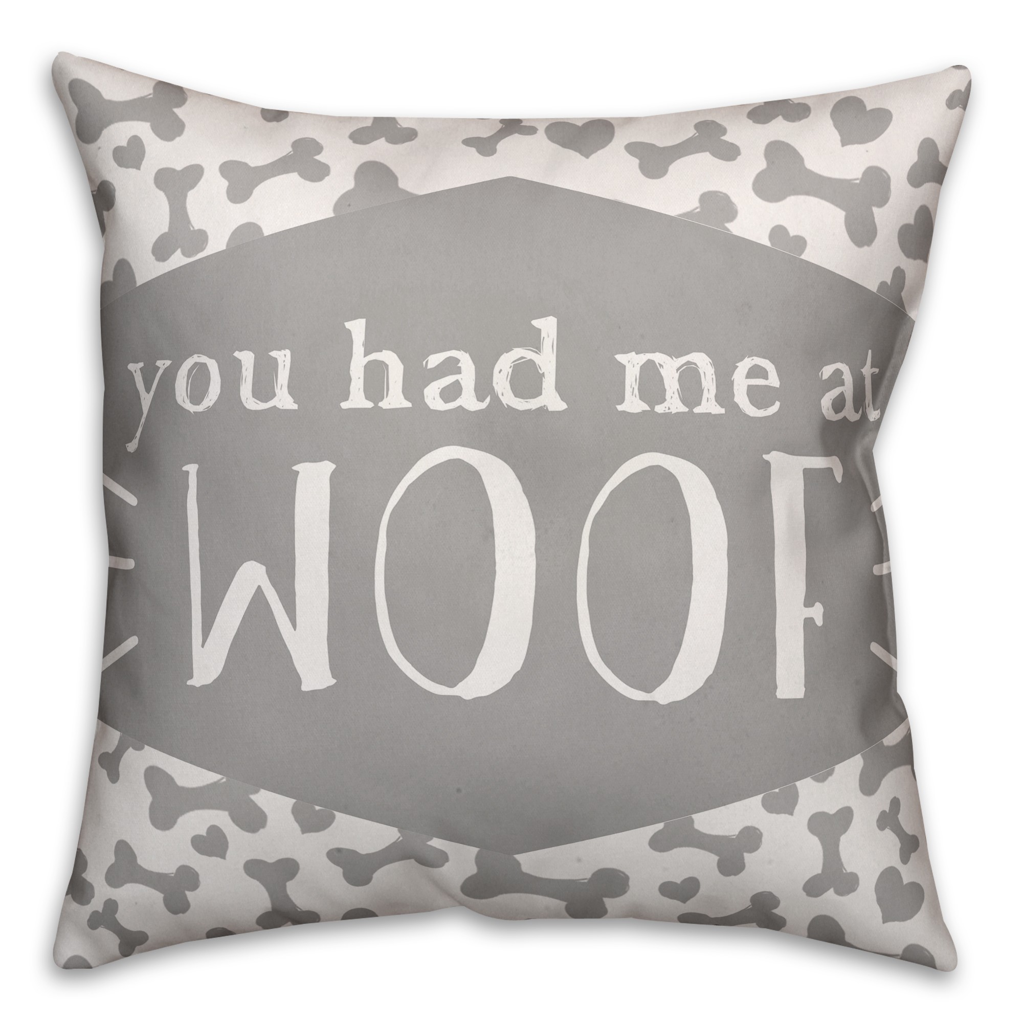 You Had Me at Woof 18x18 Throw Pillow