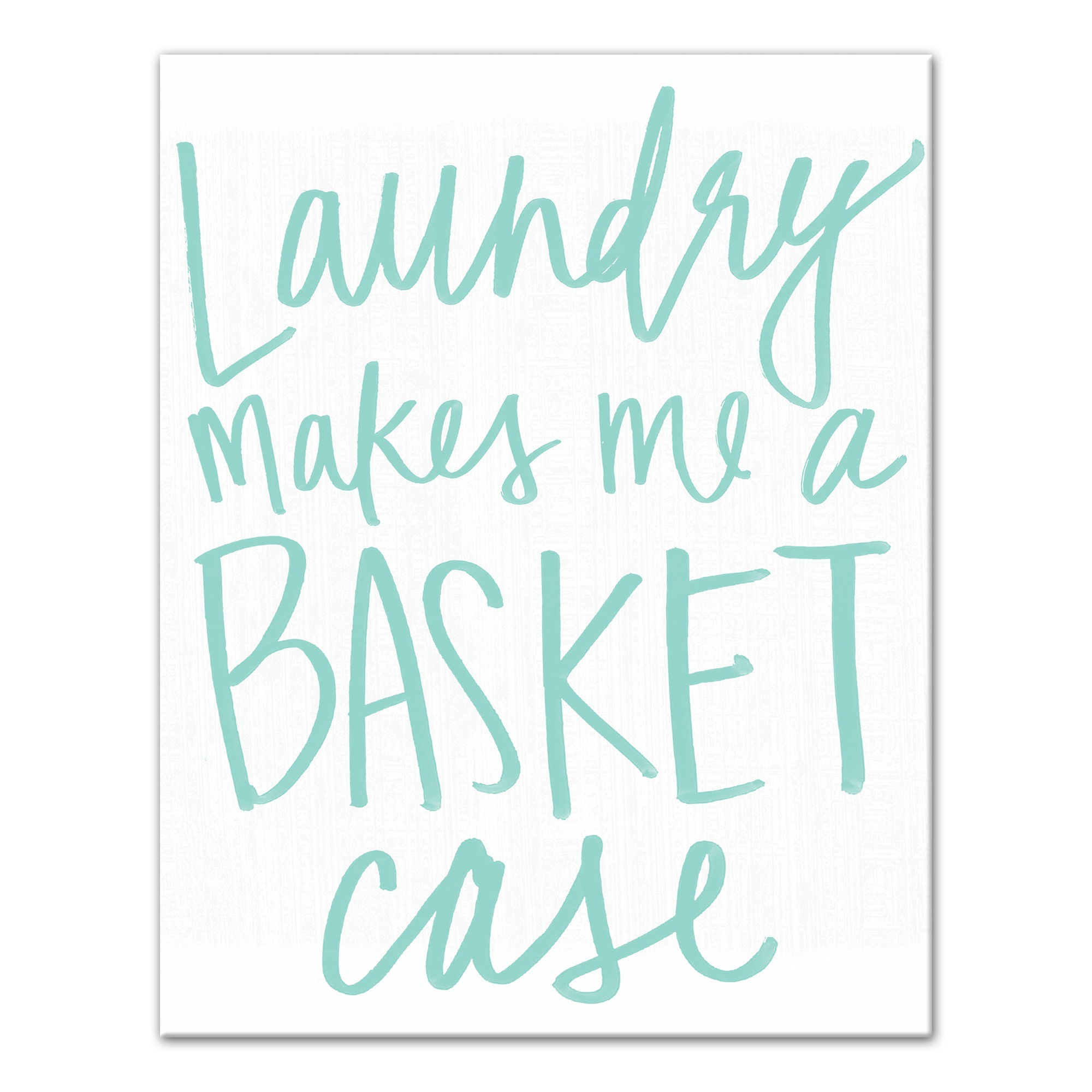 Laundry Makes Me a Basket Case Wall Art