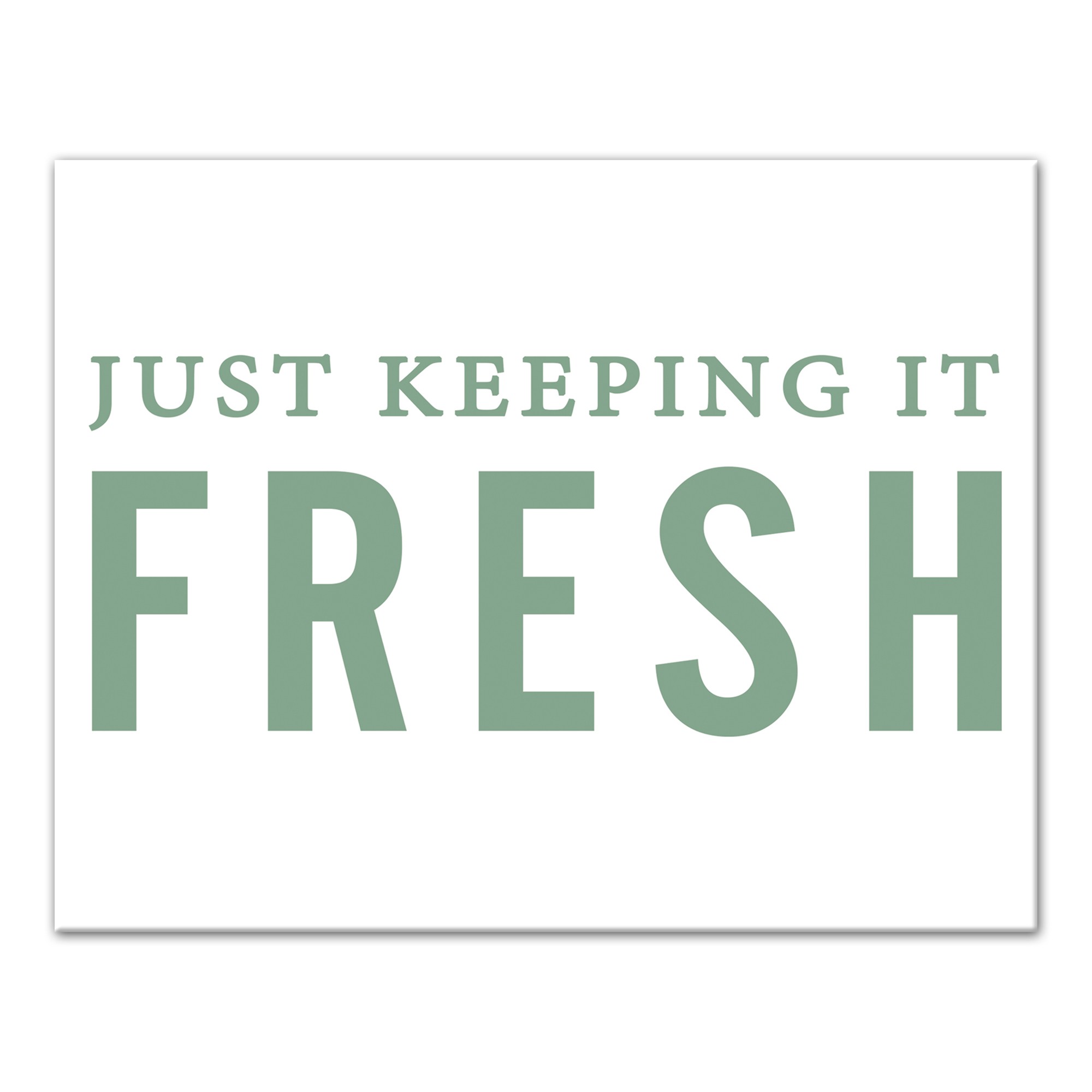 Just Keeping It Fresh Wall Art
