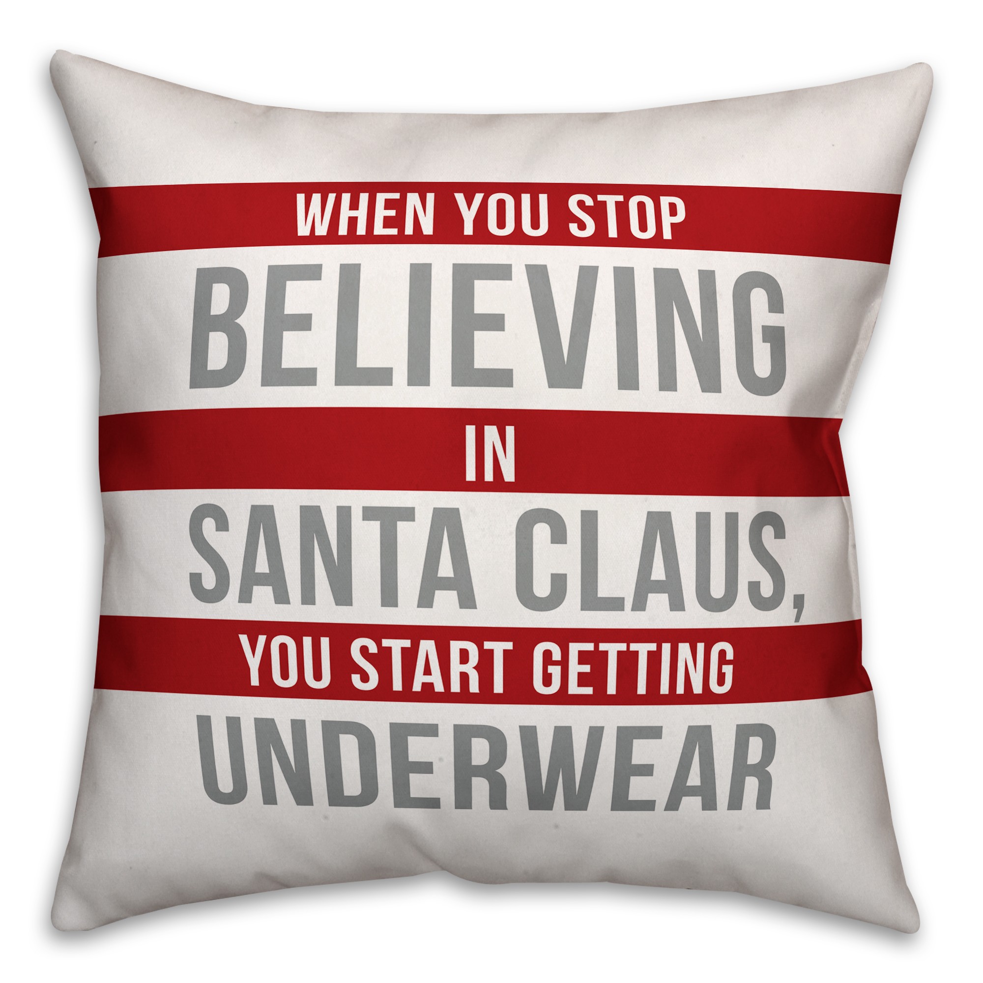 Don't Stop Believing in Santa Claus Pillow