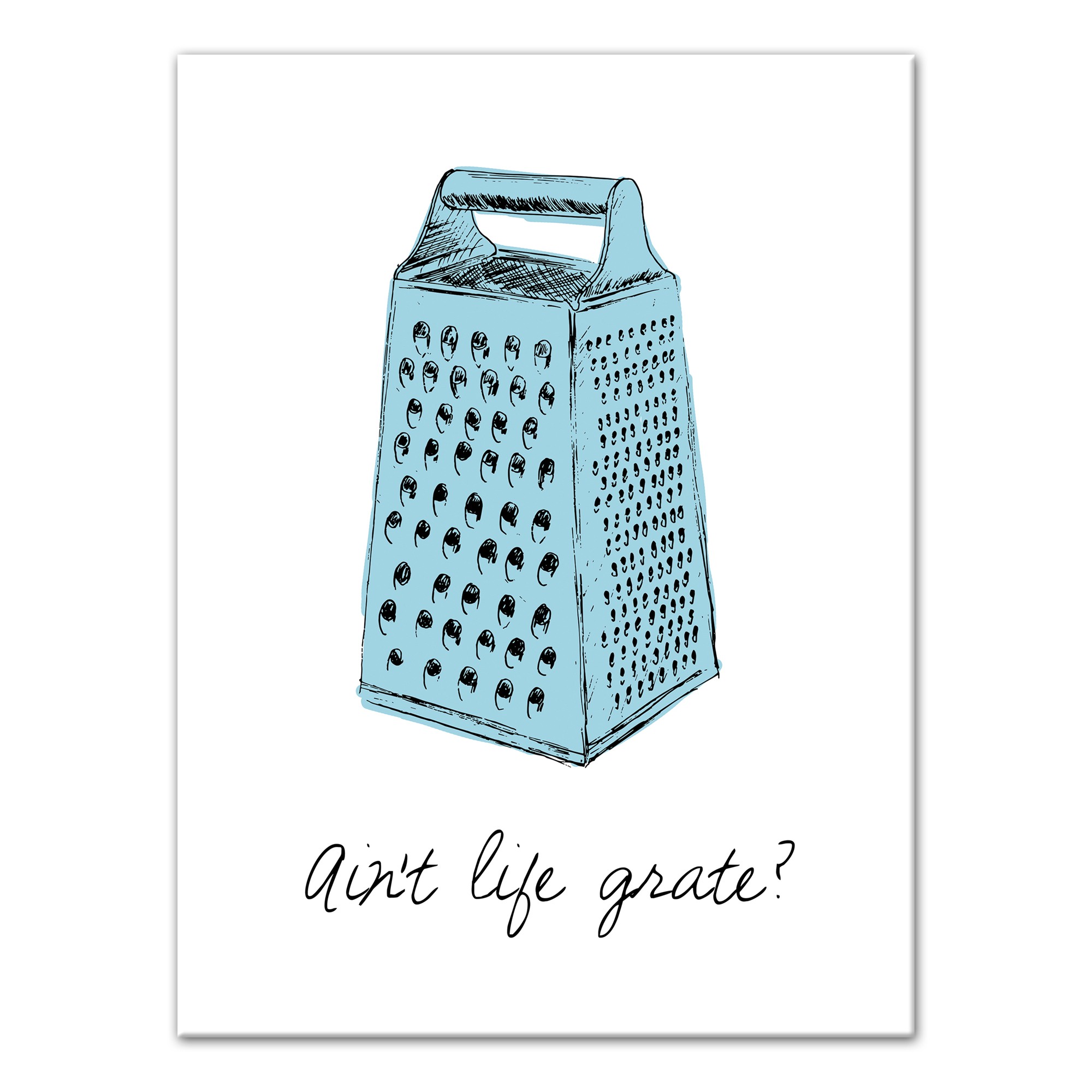 Ain't Life Grate Pun 12x16 Canvas Wall Art
