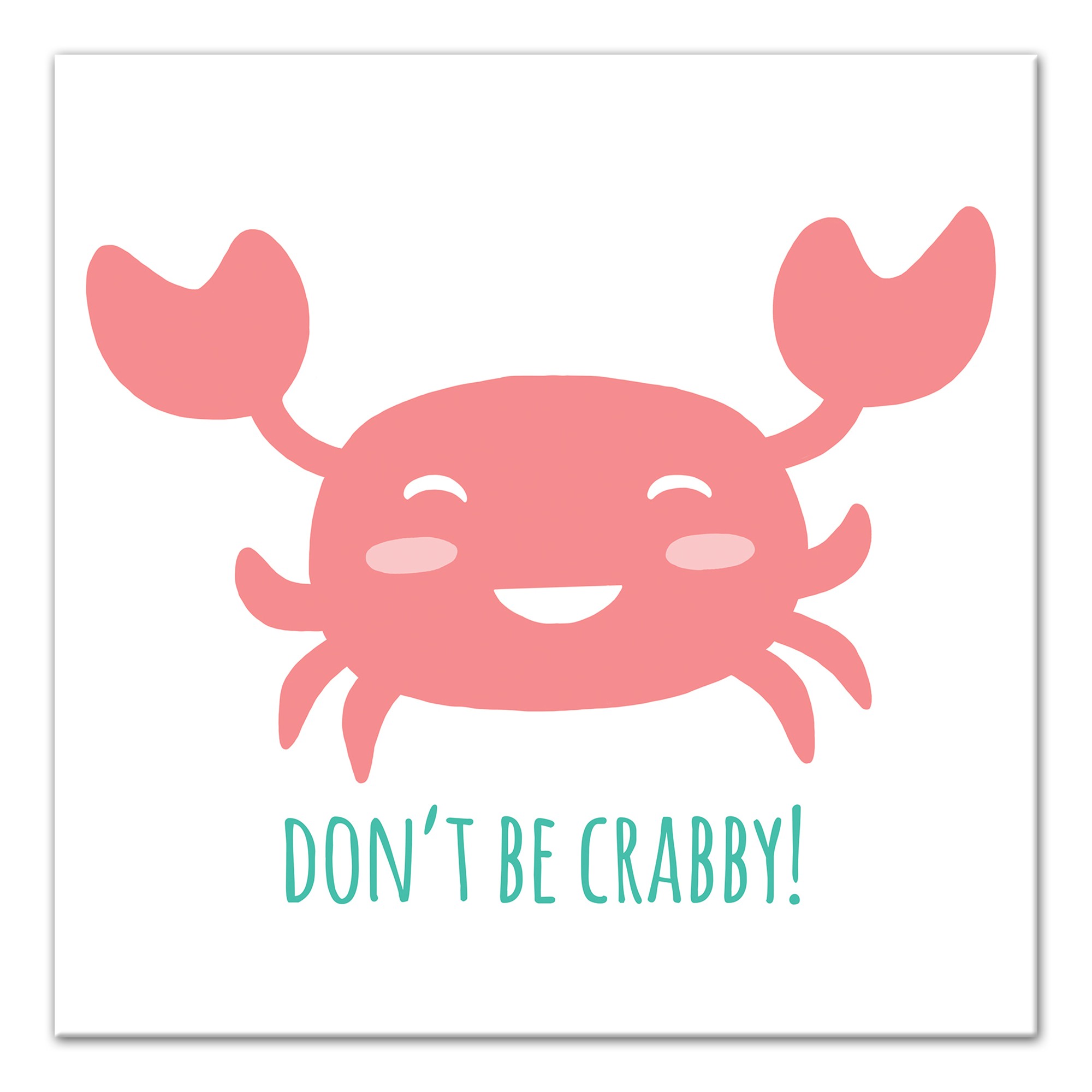 Don't Be Crabby 12x12 Canvas Wall Art