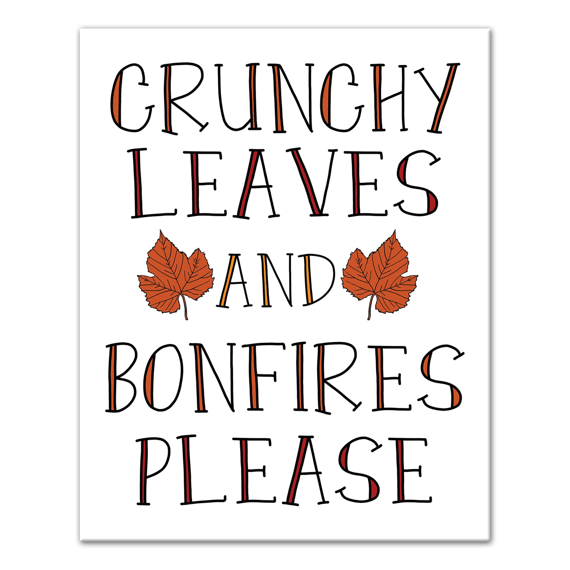 Crunchy Leaves and Bonfires Please Wall Art