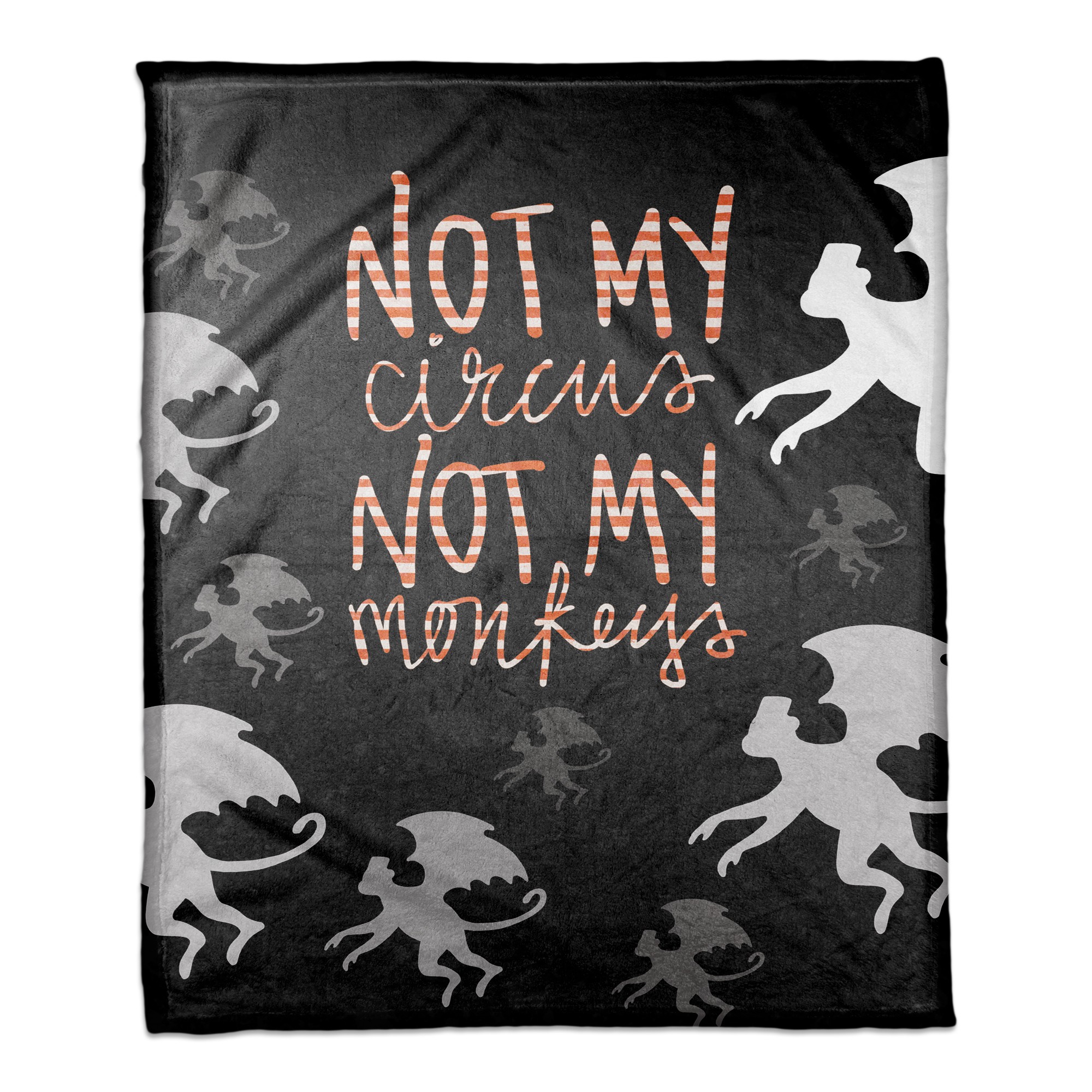 Not My Circus Not My  Throw
