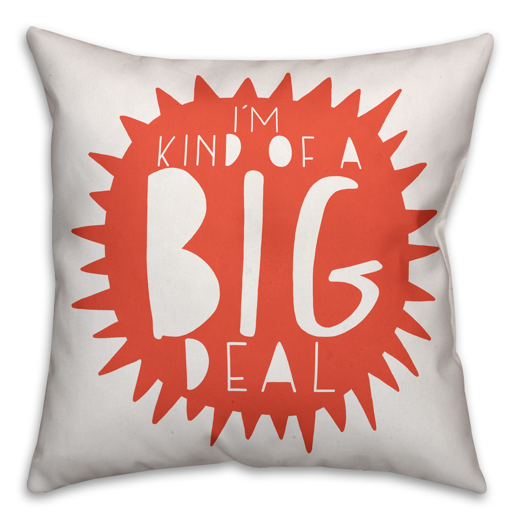 I'm Kind of a Big Deal Orange Design 16x16 Spun Poly Pillow