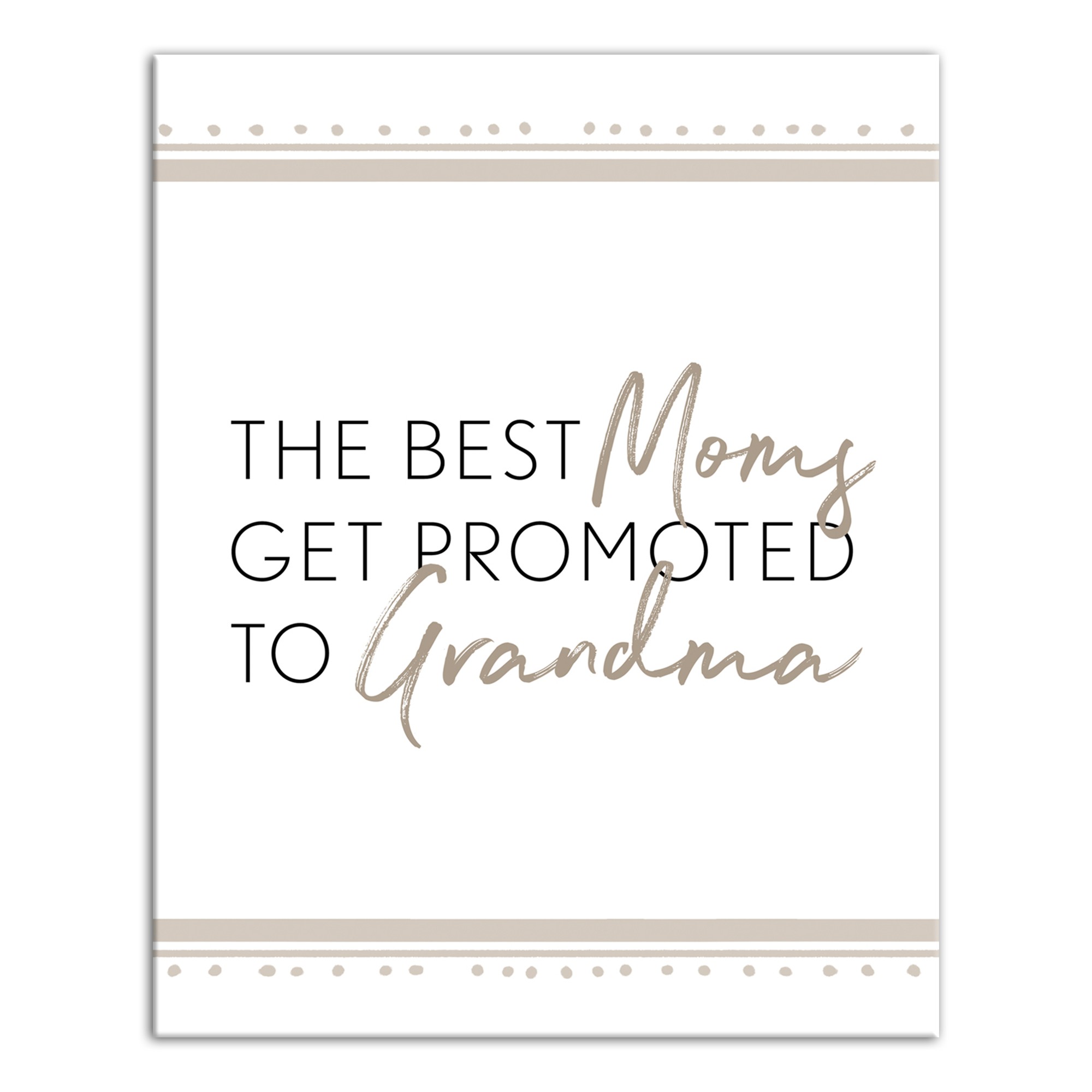 The Best Moms Get Promoted to Grandma Wall Art
