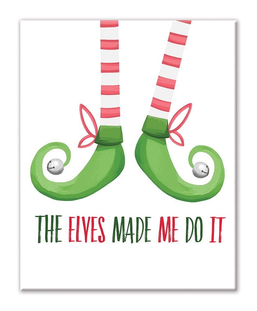 The Elves Made Me Do It 8x10 Tabletop Canvas