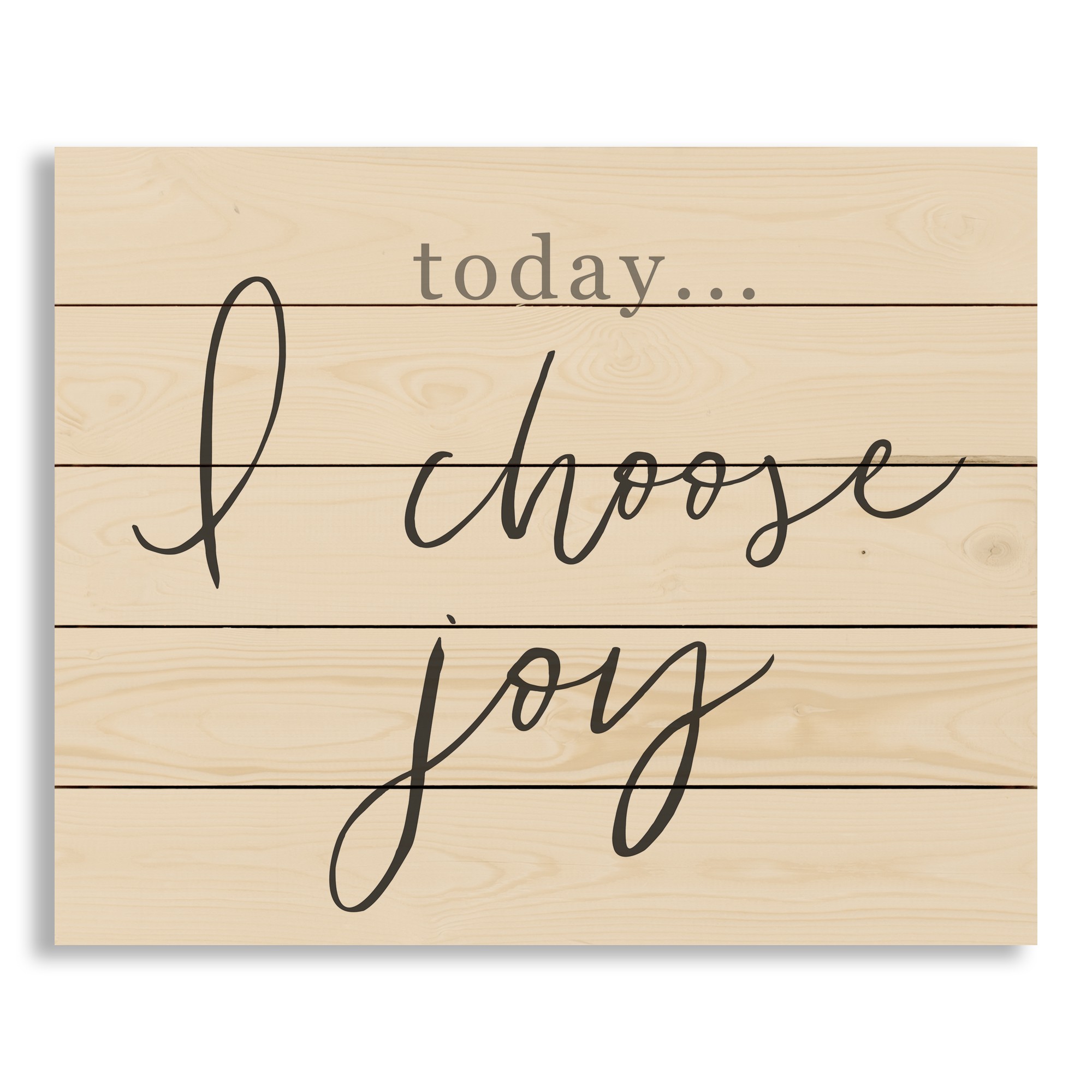 Today I Choose Joy 22x18 Pallet Wood Art