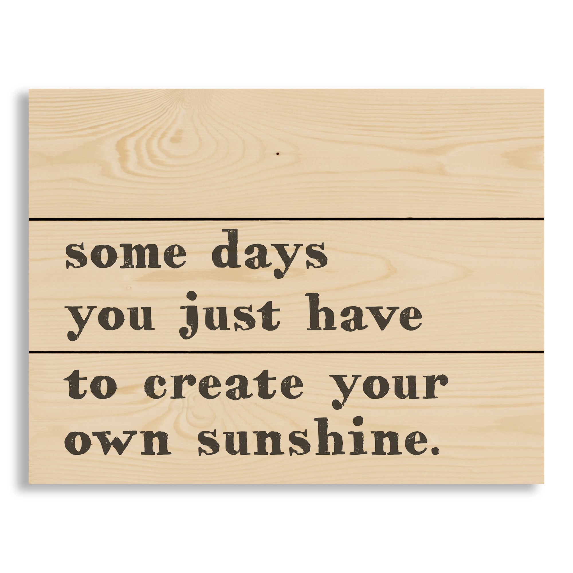 Create Your Own Sunshine 14x10.5 Pallet Wood Art