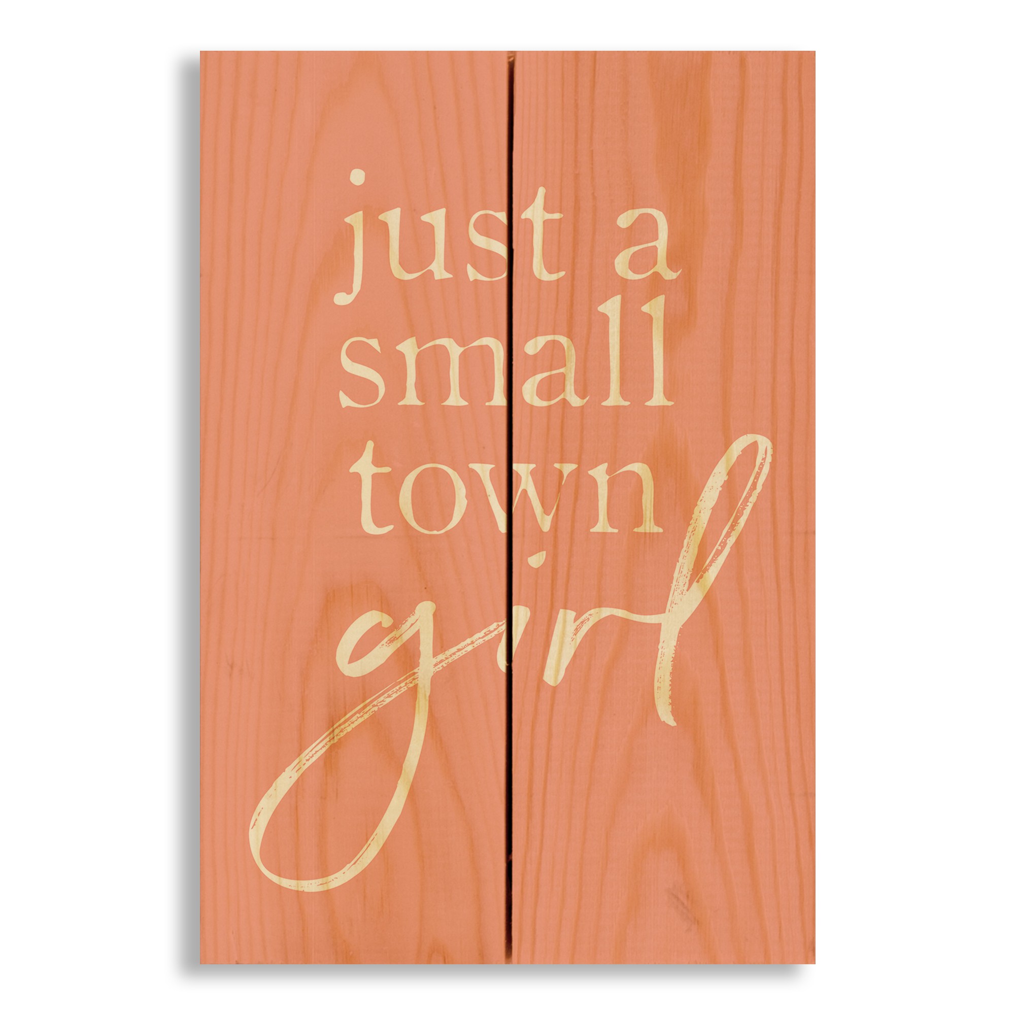 Just a Small Town Girl 7x10.5 Pallet Wood Art
