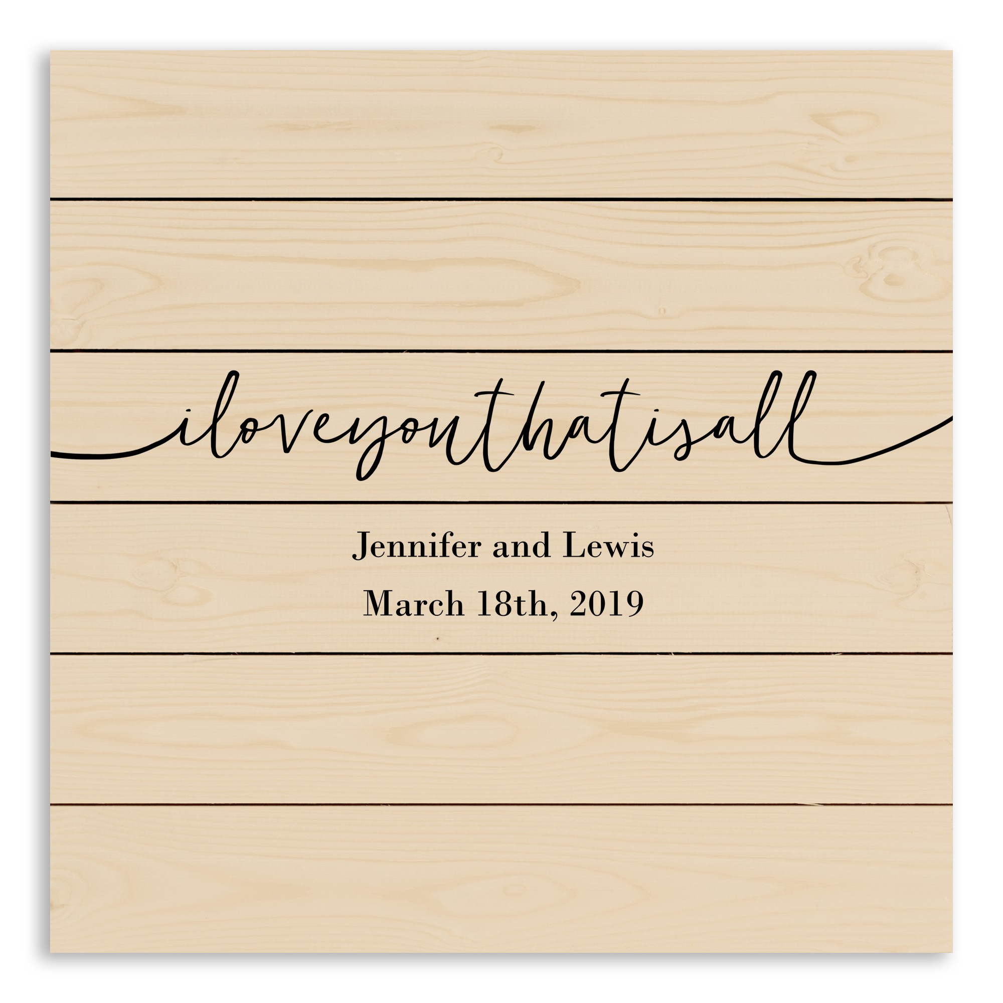 I Love You That Is All 21x21 Personalized Pallet Wood Art