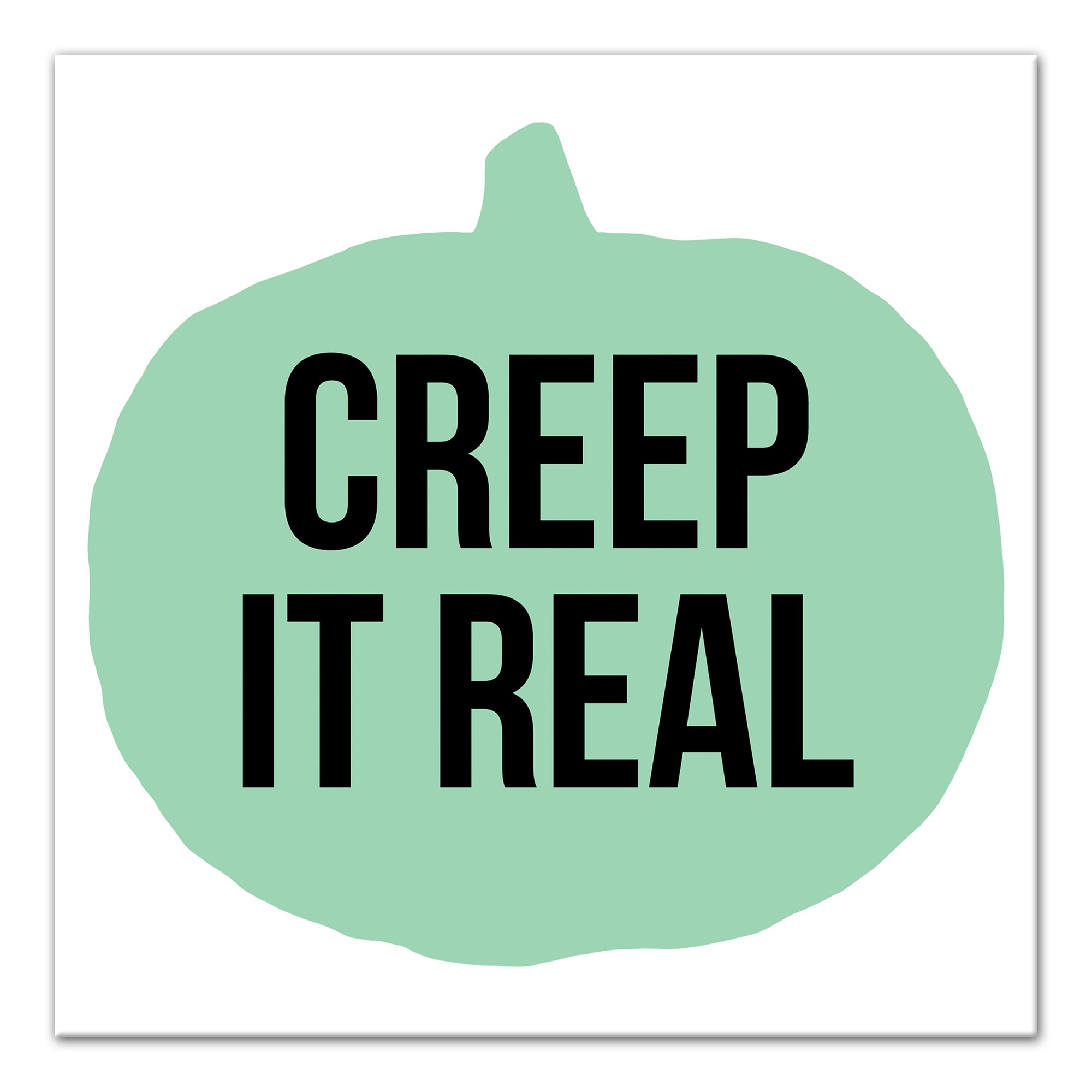 Creep It Real 12x12 Canvas Wall Art
