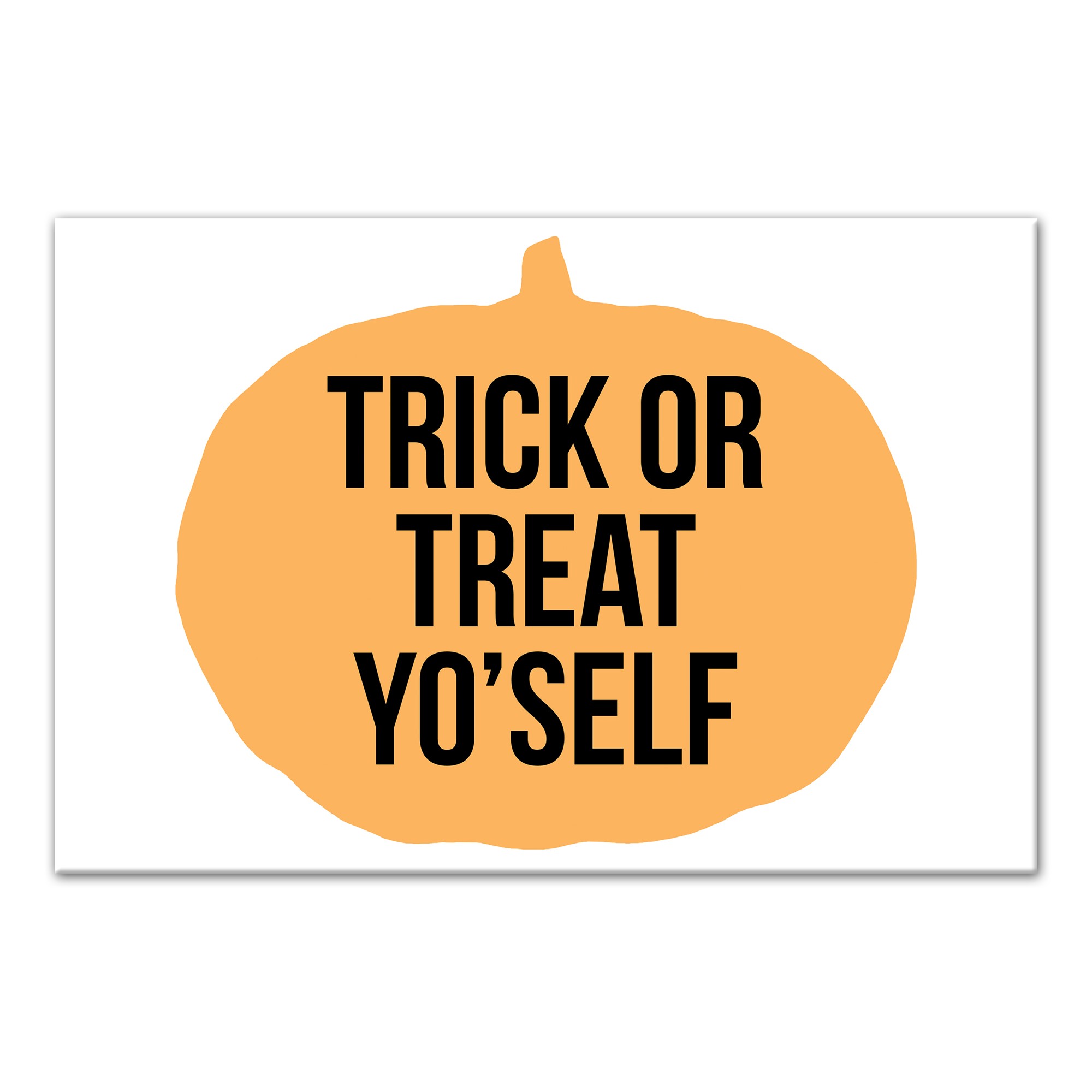 Trick Or Treat Yourself 12x18 Canvas Wall Art