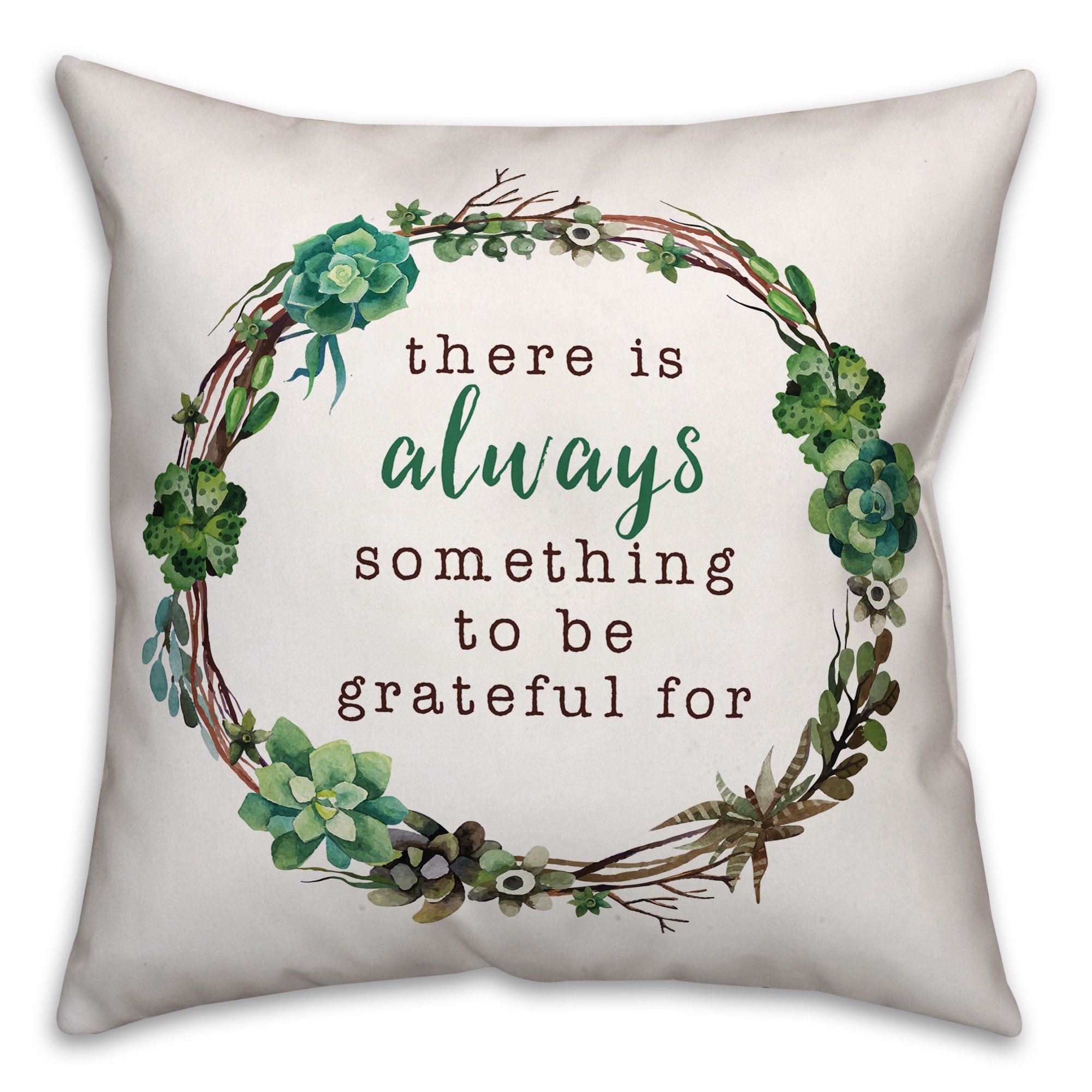 Always Something to be Grateful For 18x18 Spun Poly Pillow
