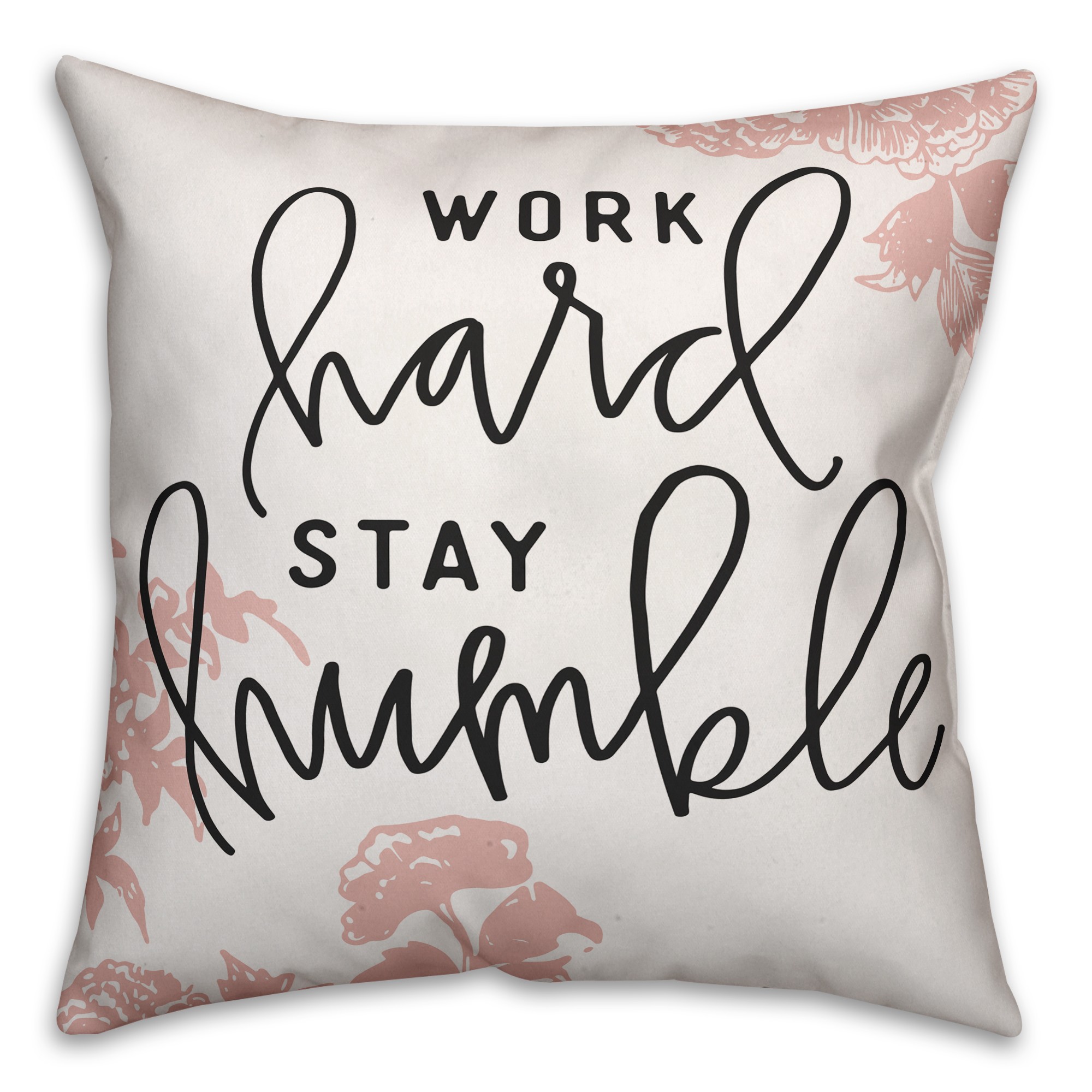 Work Hard Stay Humble 18x18 Spun Poly Pillow