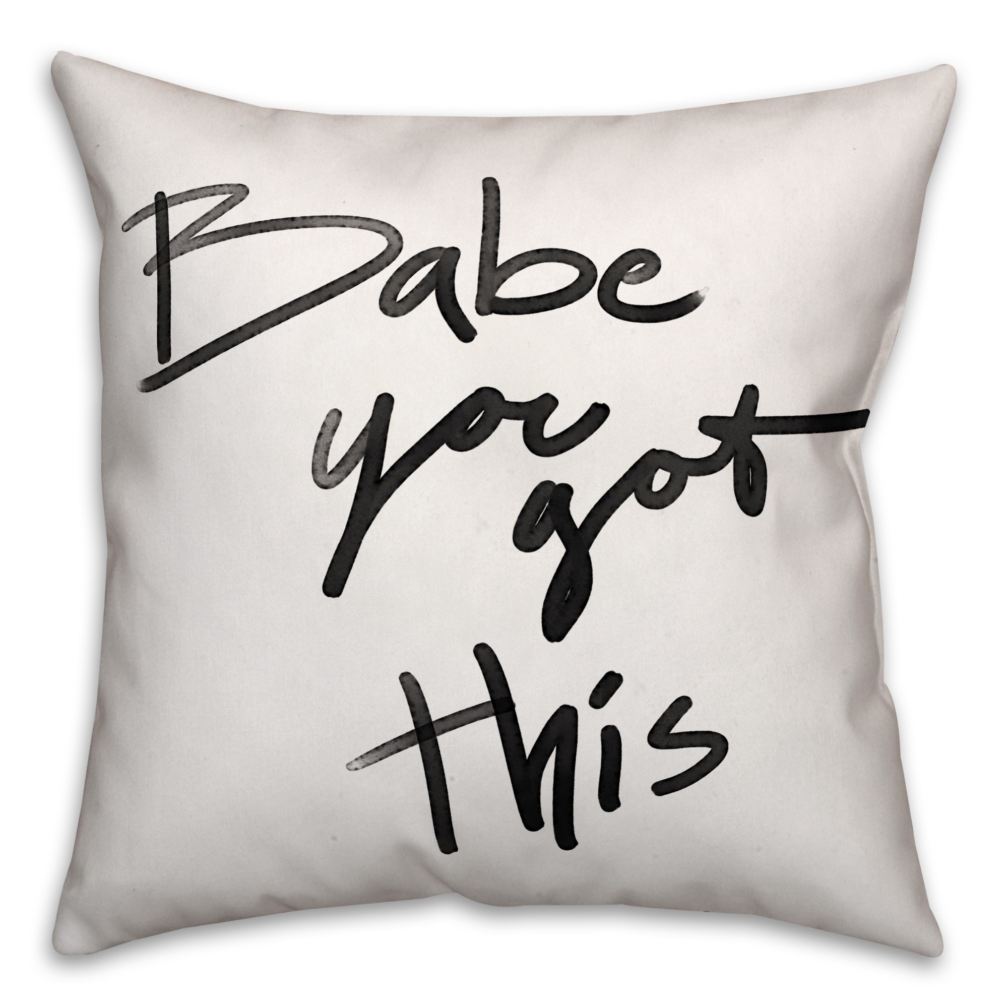 Babe You Got This 18x18 Spun Poly Pillow