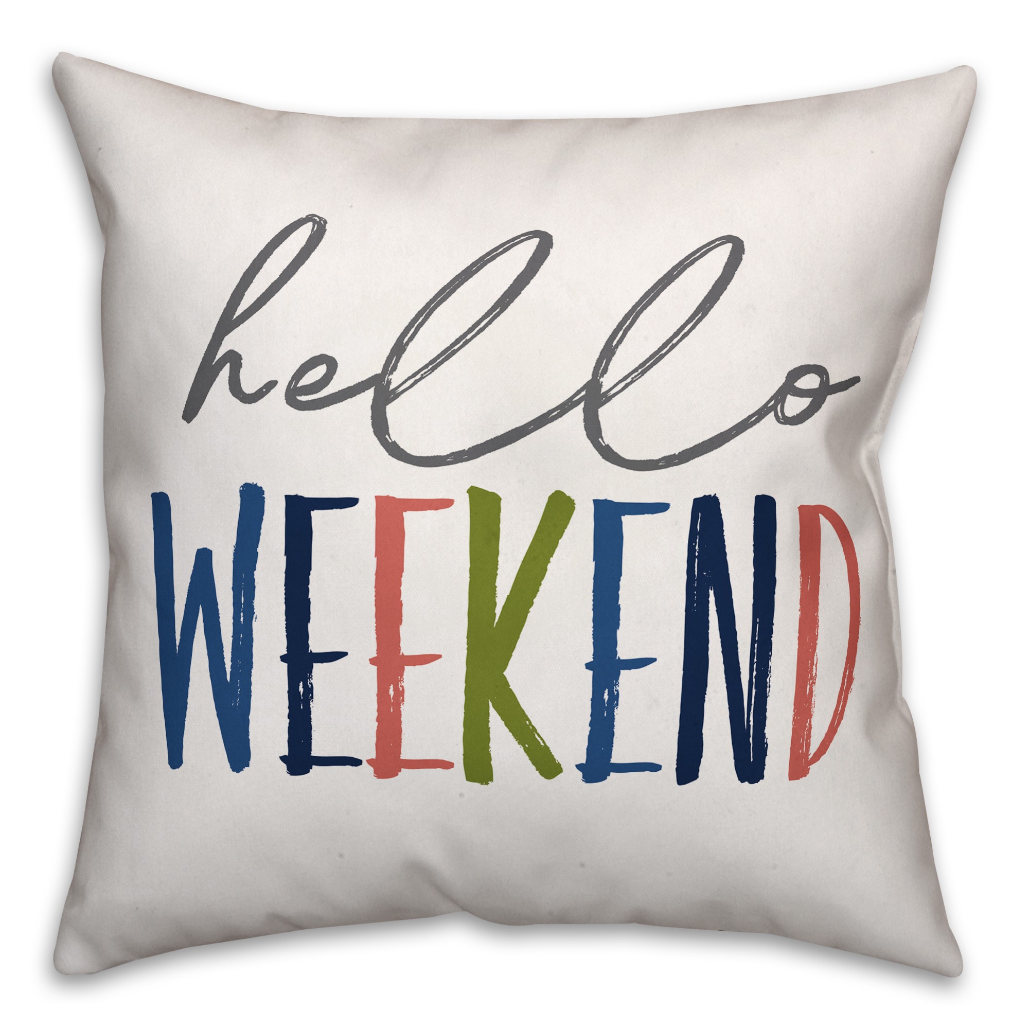 Hello Weekend 18x18 Spun Poly Pillow