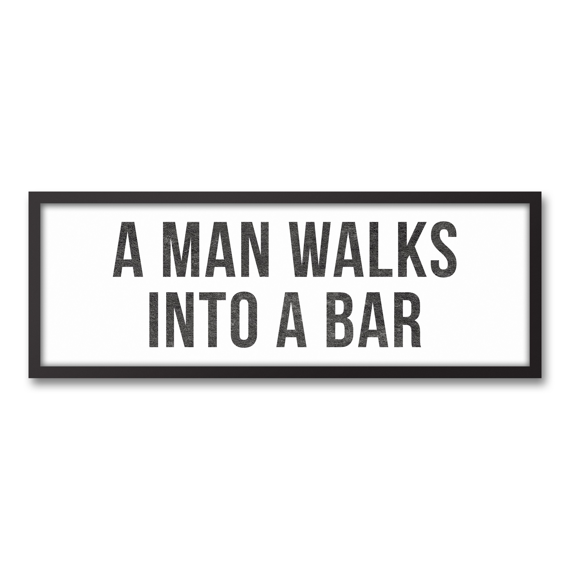 A Man Walks Into A Bar Typography 12x36 Black Framed Canvas